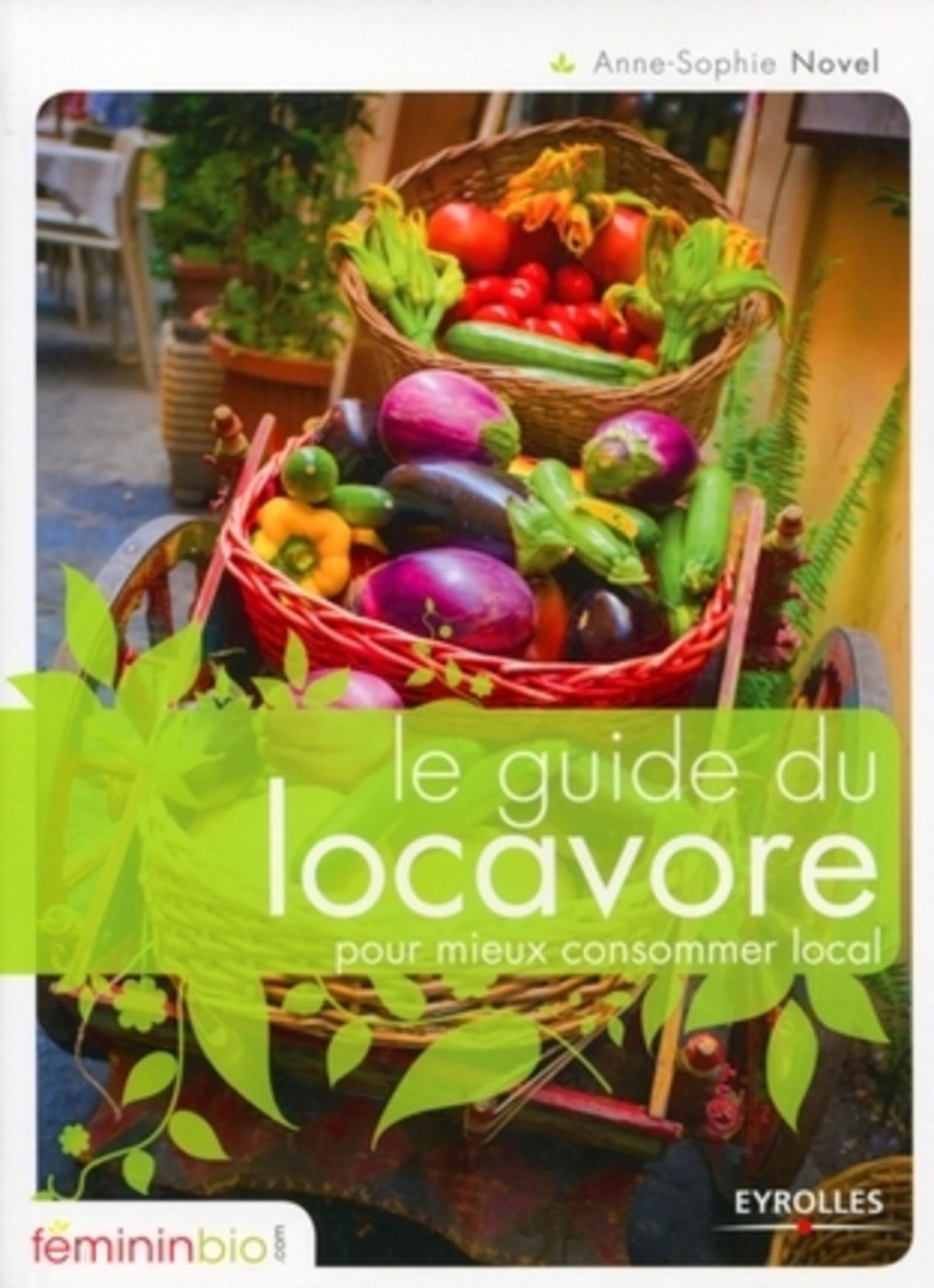 Le guide du locavore pour mieux consommer local 9782212545906