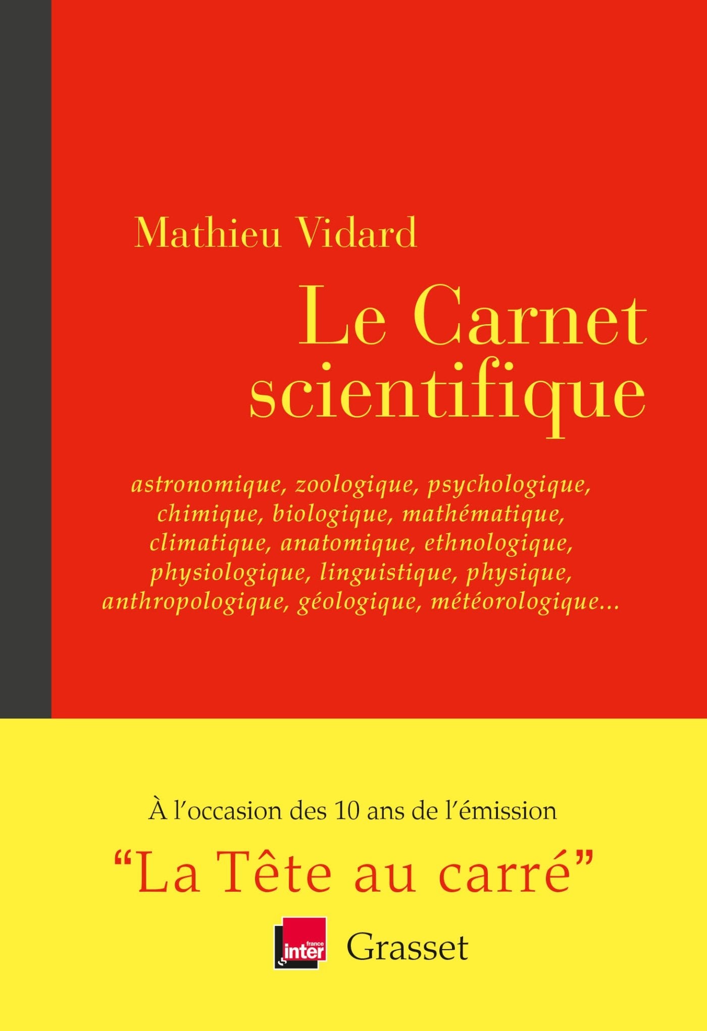 Le Carnet scientifique: astronomique, zoologique, psychologique et autres iques - en coédition avec France Inter 9782246862291