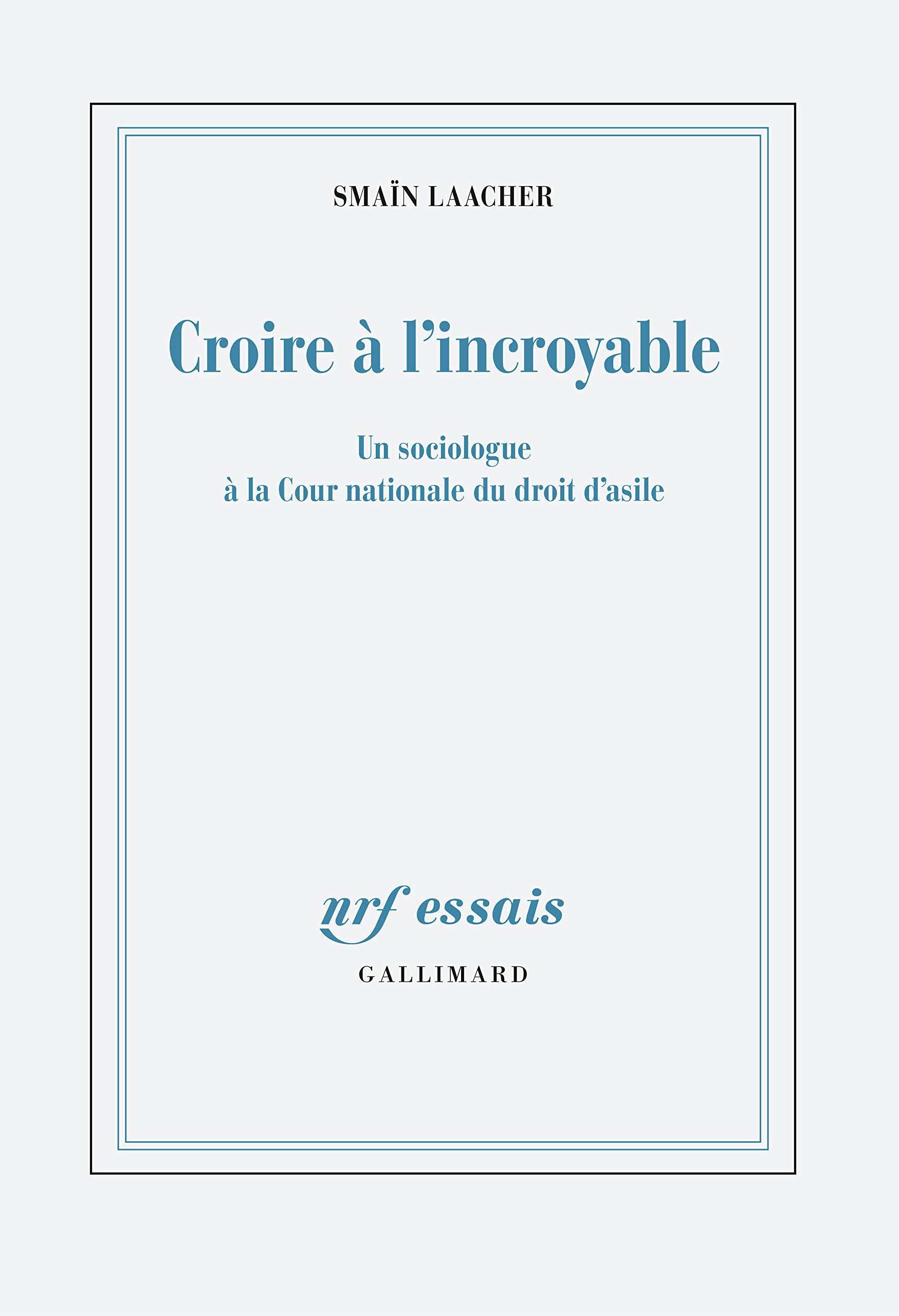 Croire à l'incroyable: Un sociologue à la Cour nationale du droit d'asile 9782072779152