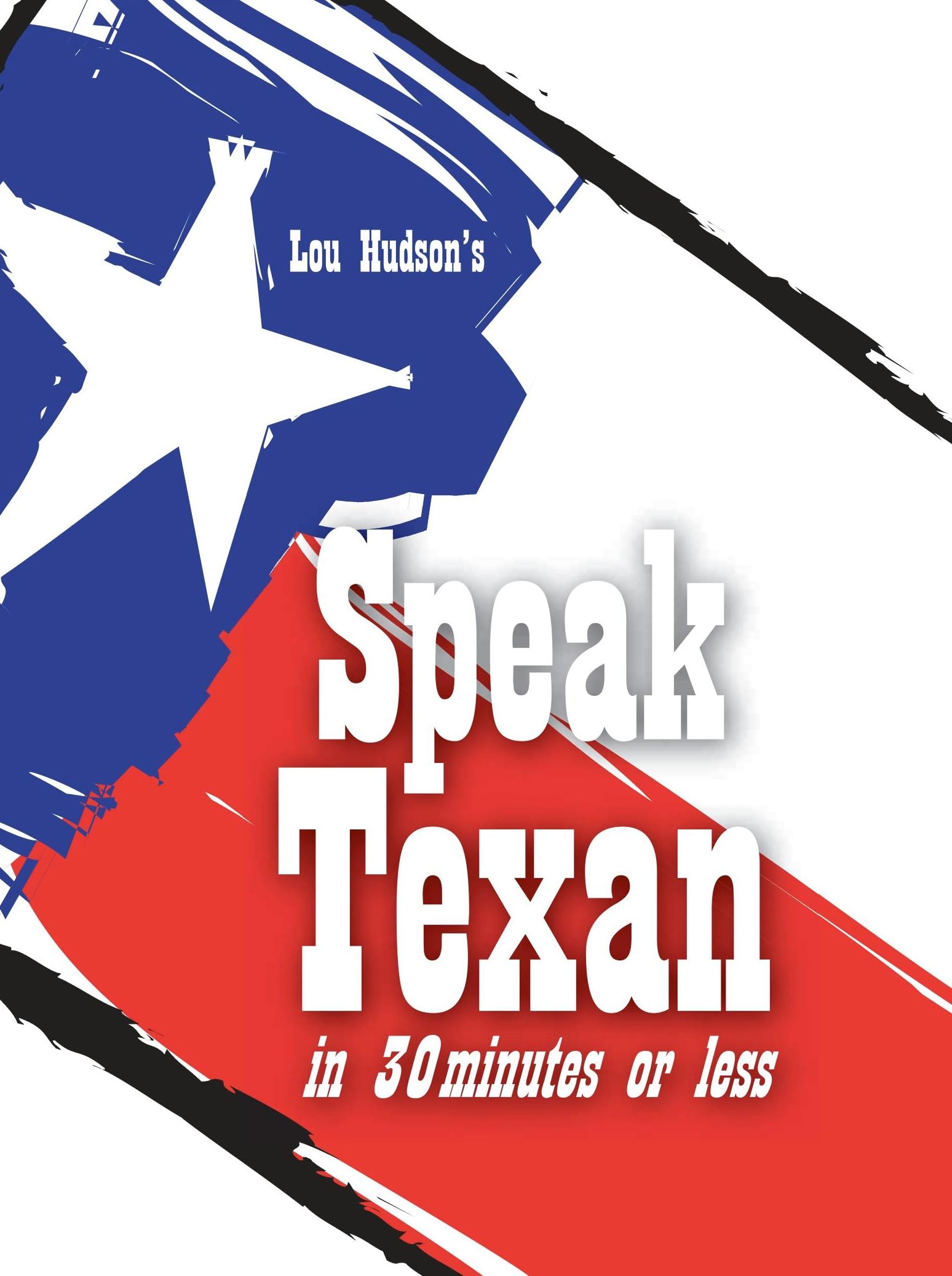 Speak Texan in 30 Minutes or Less 9781892588104