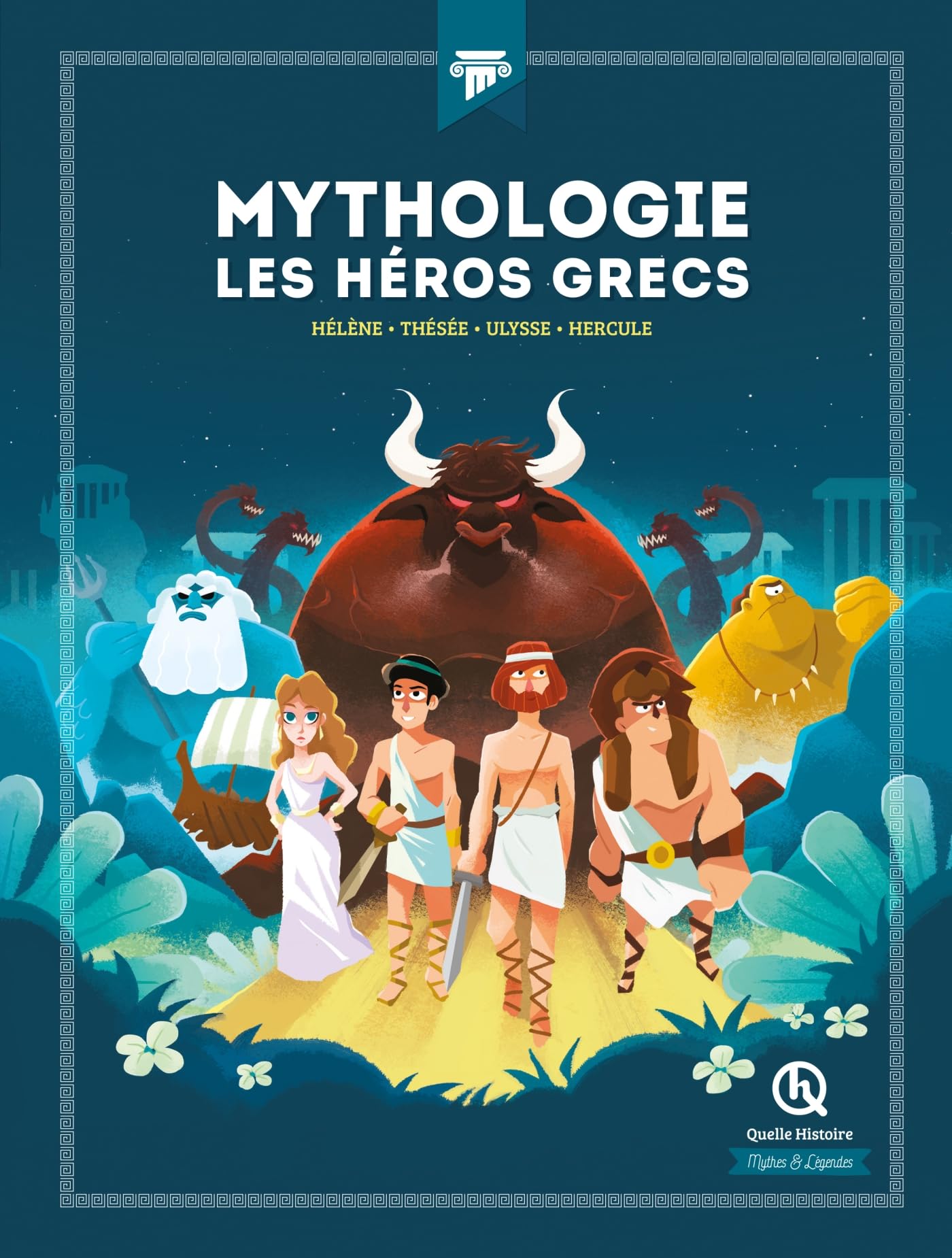 Mythologie Les héros grecs: Hélène - Thésée - Ulysse - Hercule 9782371045033