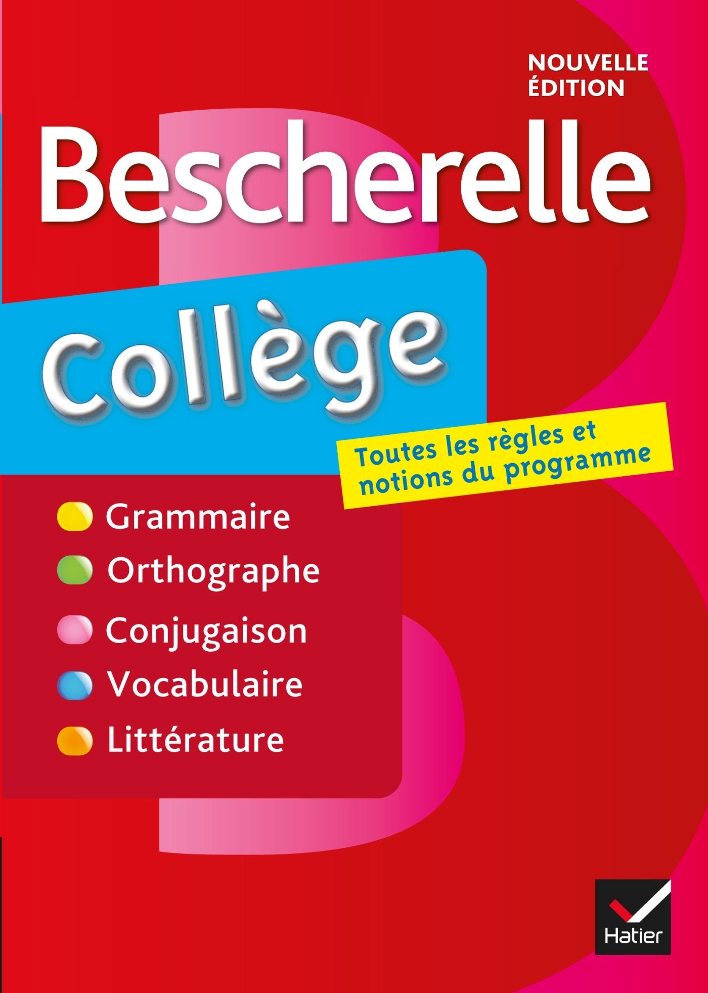 Bescherelle collège: Grammaire, orthographe, conjugaison, vocabulaire, littérature 9782218952104