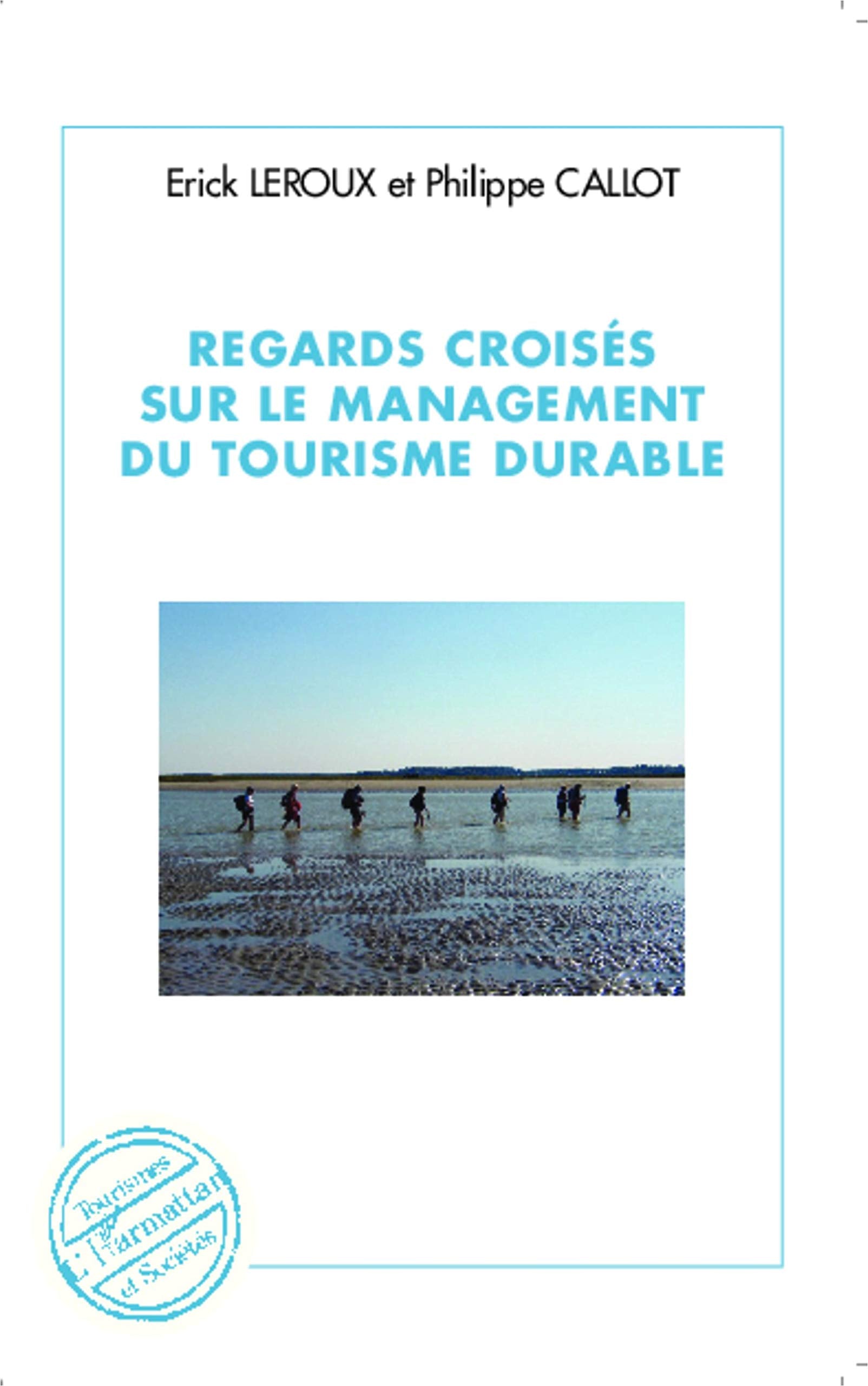 Regards croisés sur le management du tourisme durable 9782343018003