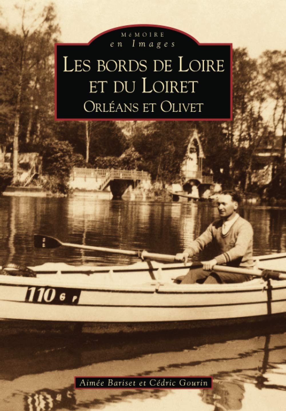 Bords de Loire et du Loiret (Les) - Orléans, Olivet 9782813802996