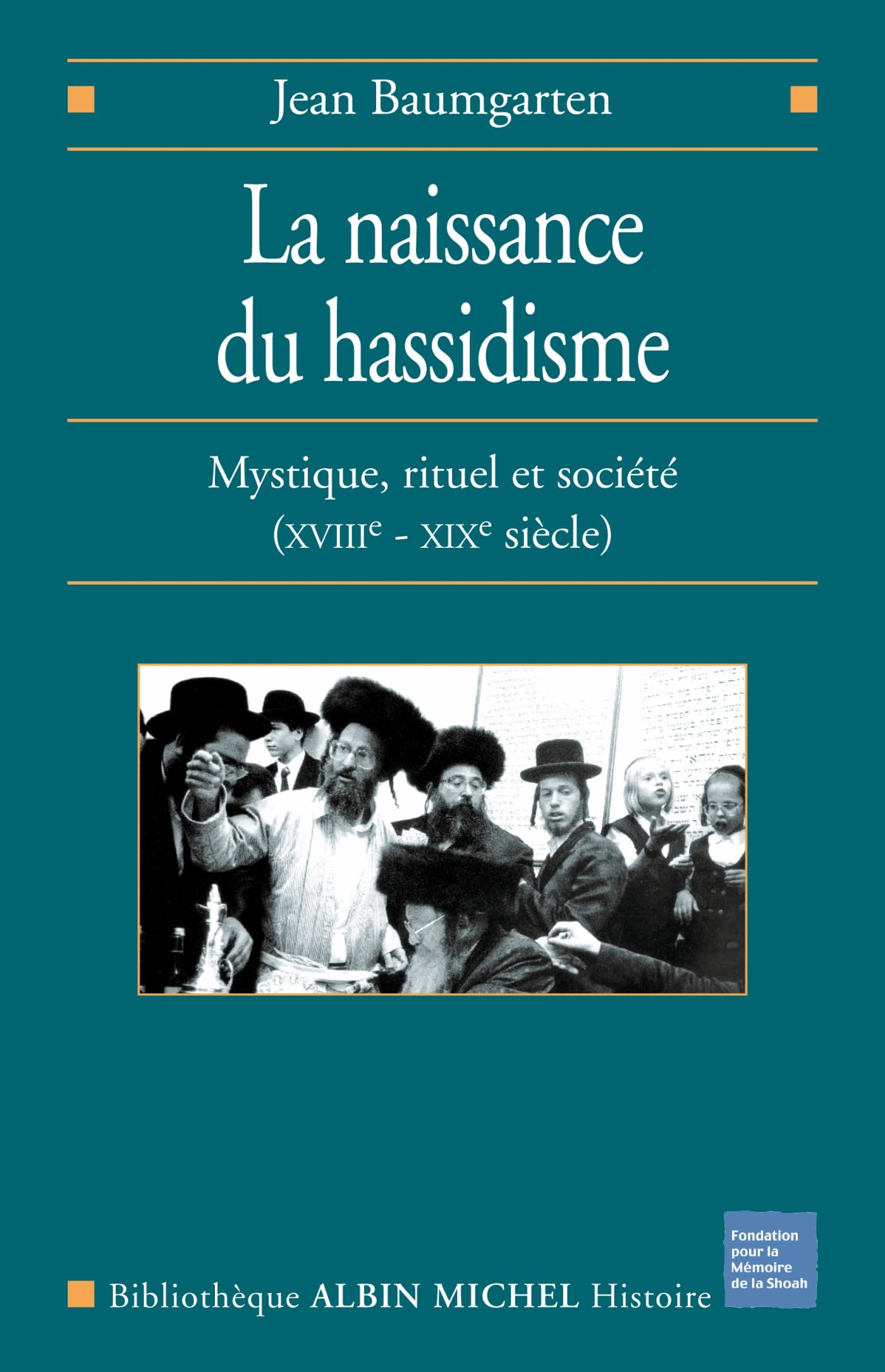 La Naissance du hassidisme: Mystique, rituel et société (XVIII-XX° siècle) 9782226158840