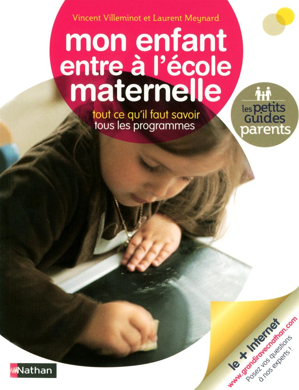 Mon enfant entre à l'école maternelle: Tout ce qu'il faut savoir, tous les programmes 9782092785065