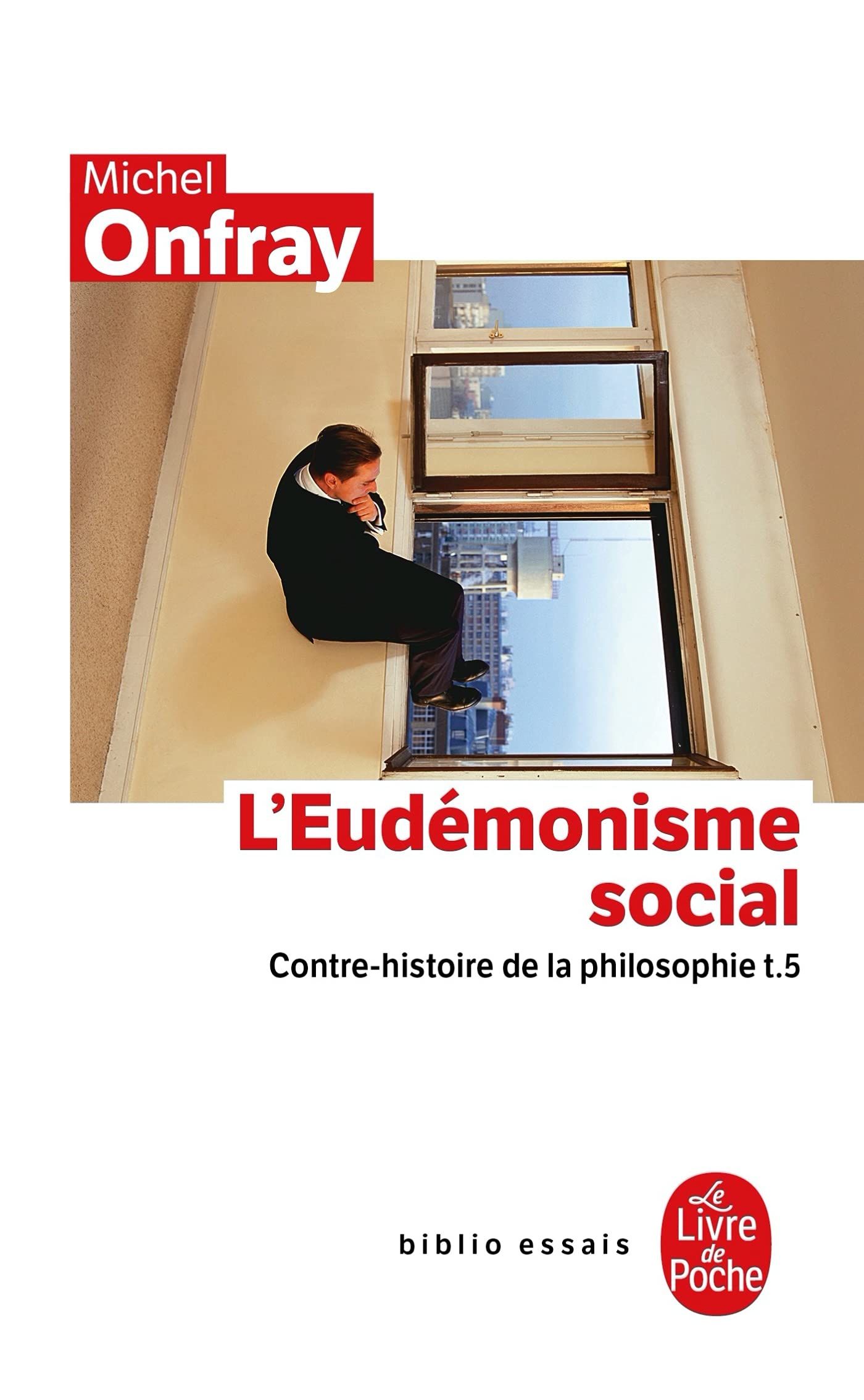 Contre-histoire de la philosophie tome 5 : L'Eudémonisme social: Contre-histoire de la philosophie t.5 9782253084549