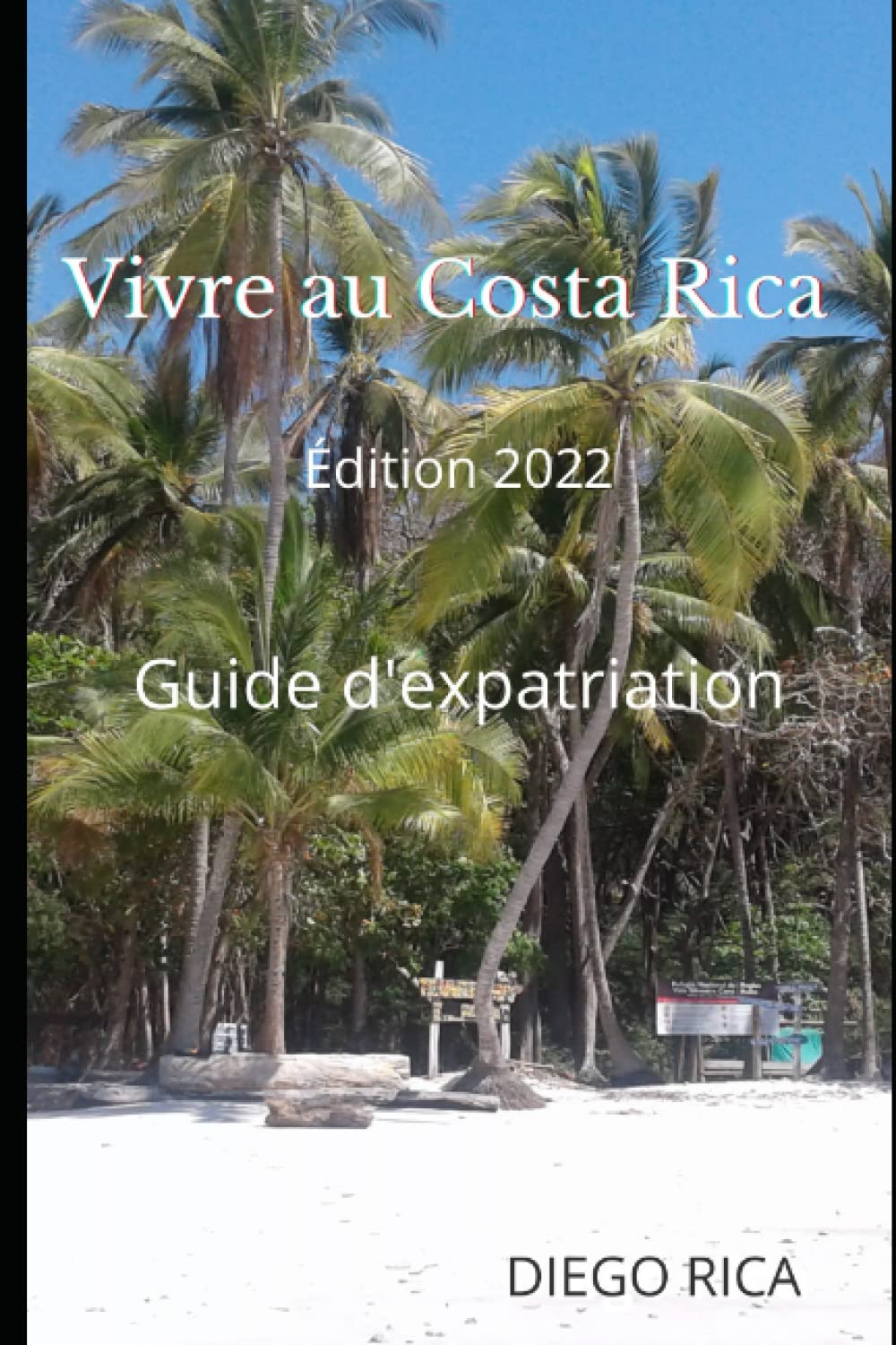 Vivre au Costa Rica: S'expatrier au Costa Rica 9798647546852