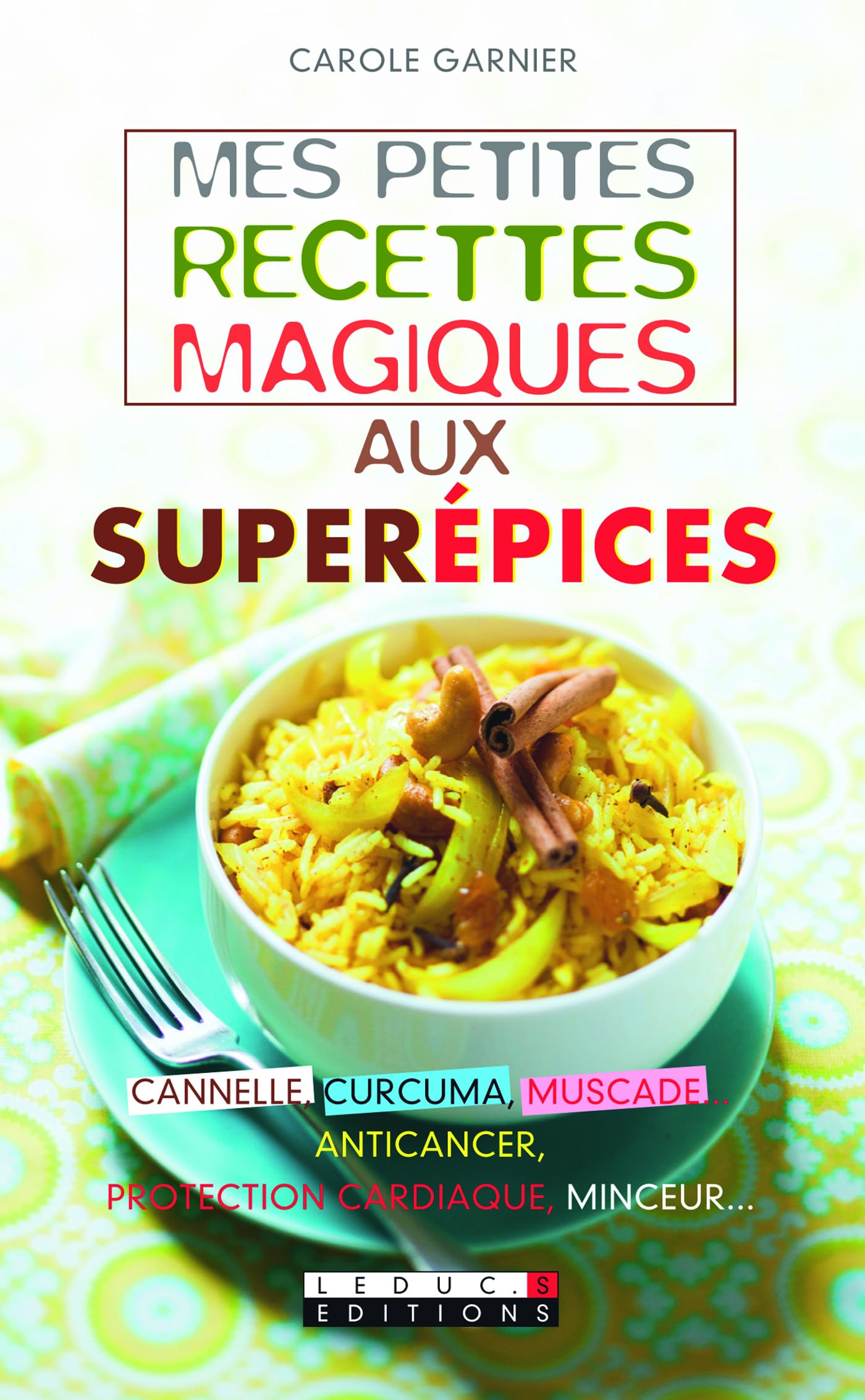 Mes petites recettes magiques aux superépices 9782848995168