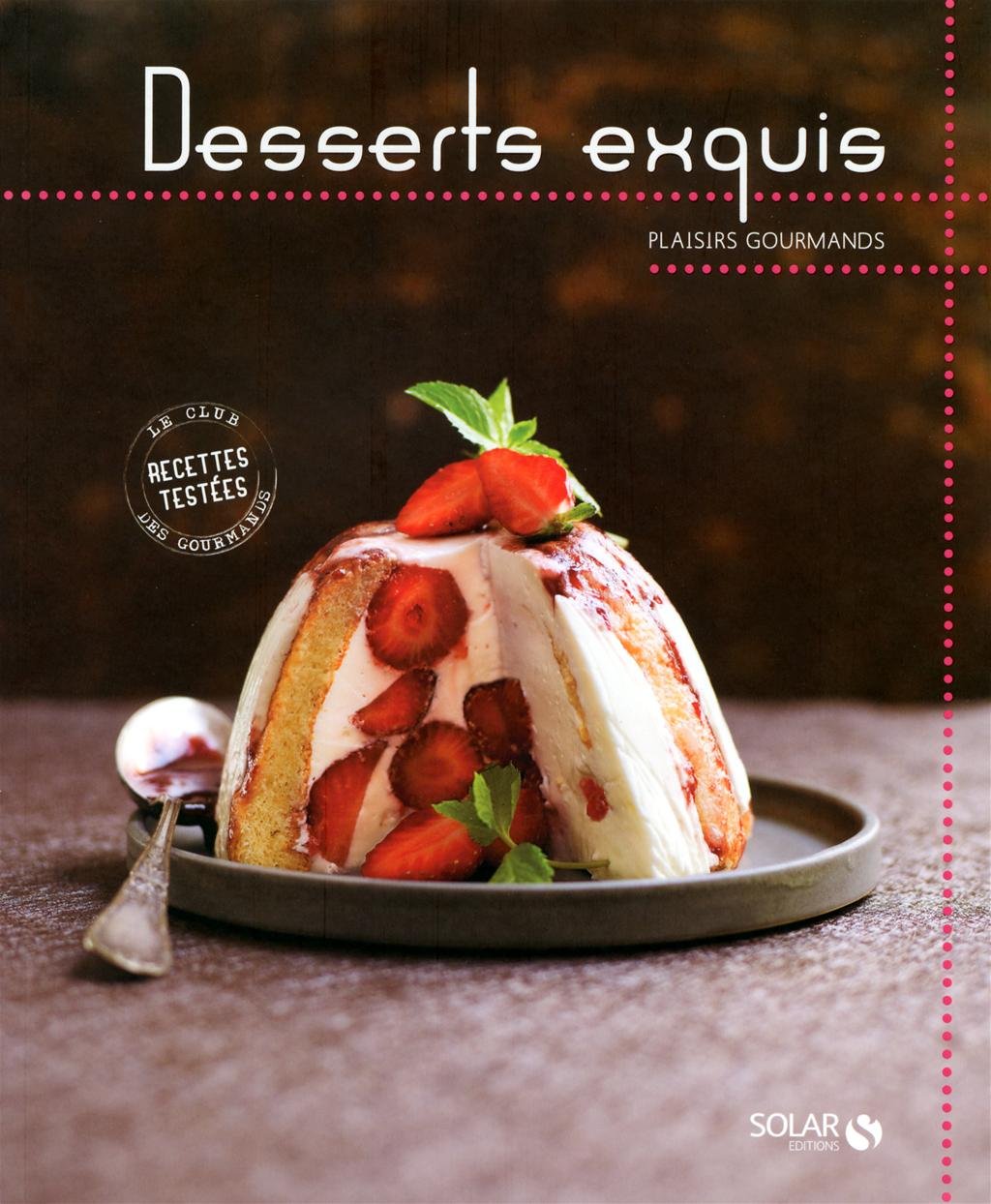 Desserts exquis - Plaisirs gourmands 9782263050756