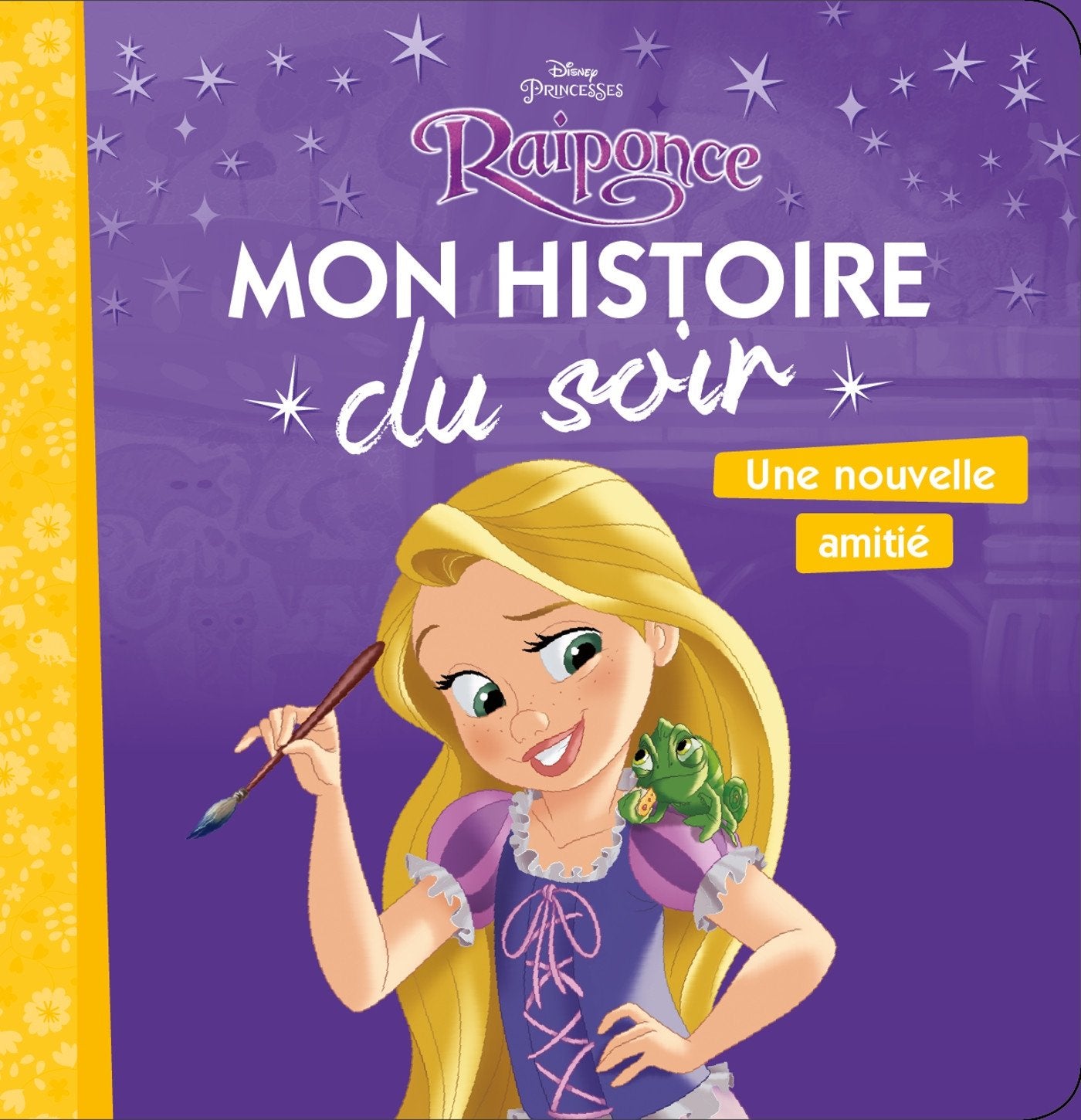 RAIPONCE - Mon Histoire du Soir - Une nouvelle amitié - Disney Princesses 9782016260487