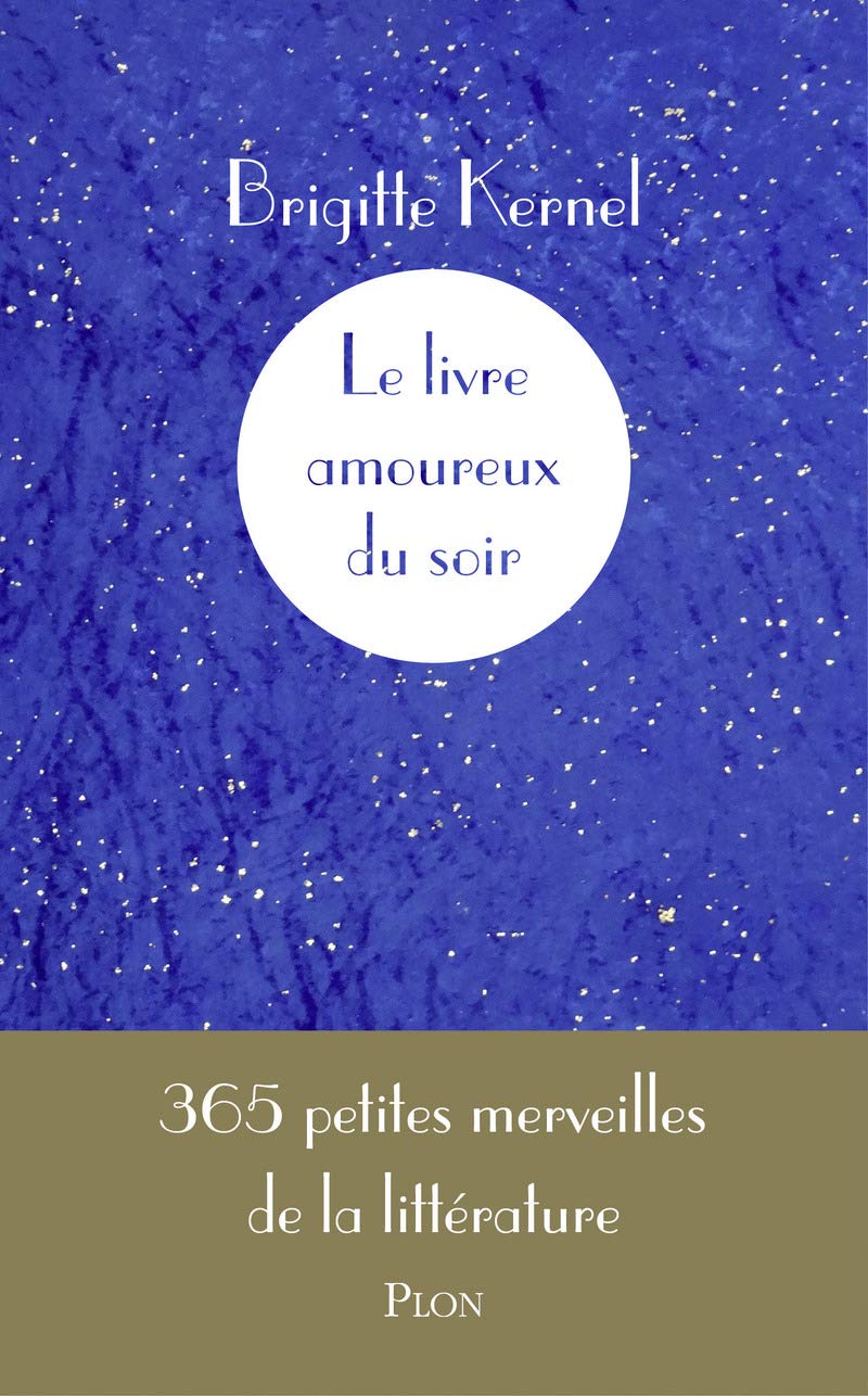 Le livre amoureux du soir: 365 petites merveilles de la littérature 9782259251242