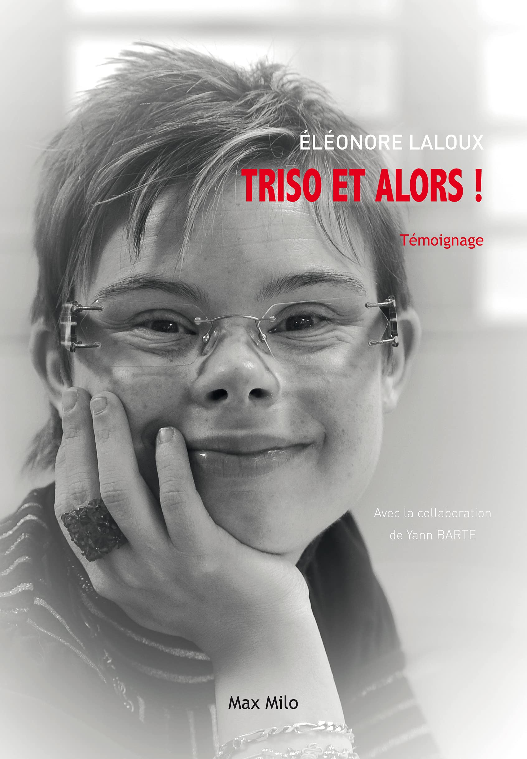 Triso et alors !: Témoignage 9782315005000