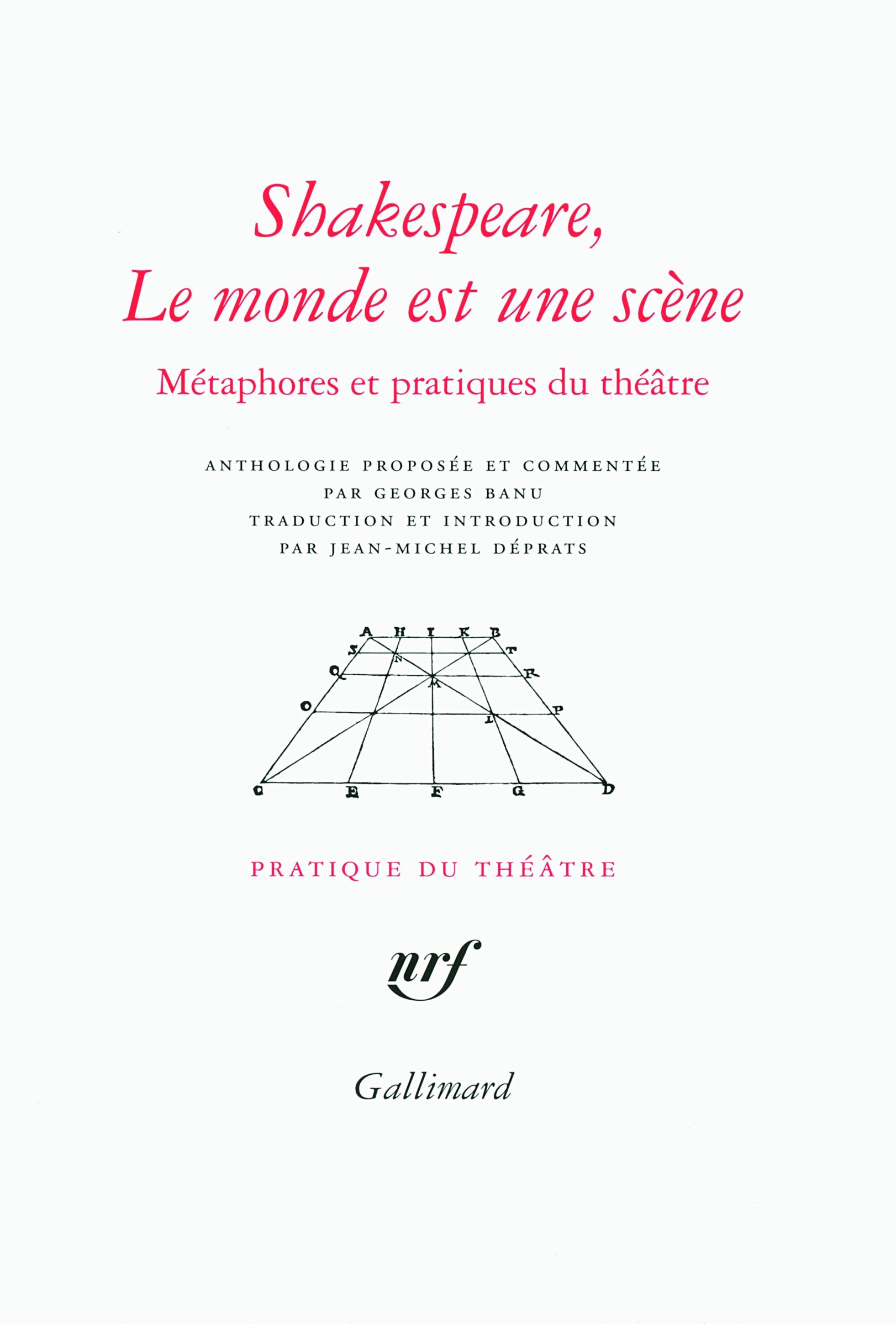 Shakespeare, Le monde est une scène: Métaphores et pratiques du théâtre 9782070125005