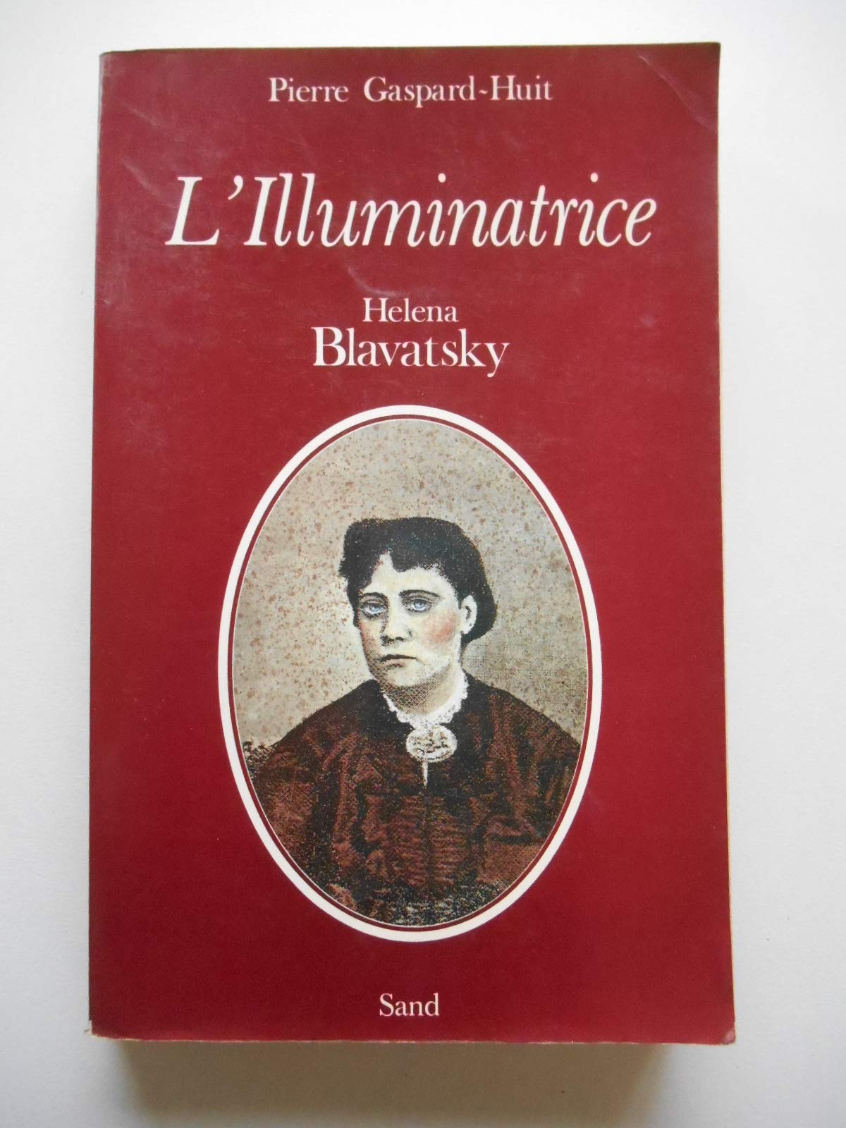 L'illuminatrice : helena petrovna blavatsky 9782710704171