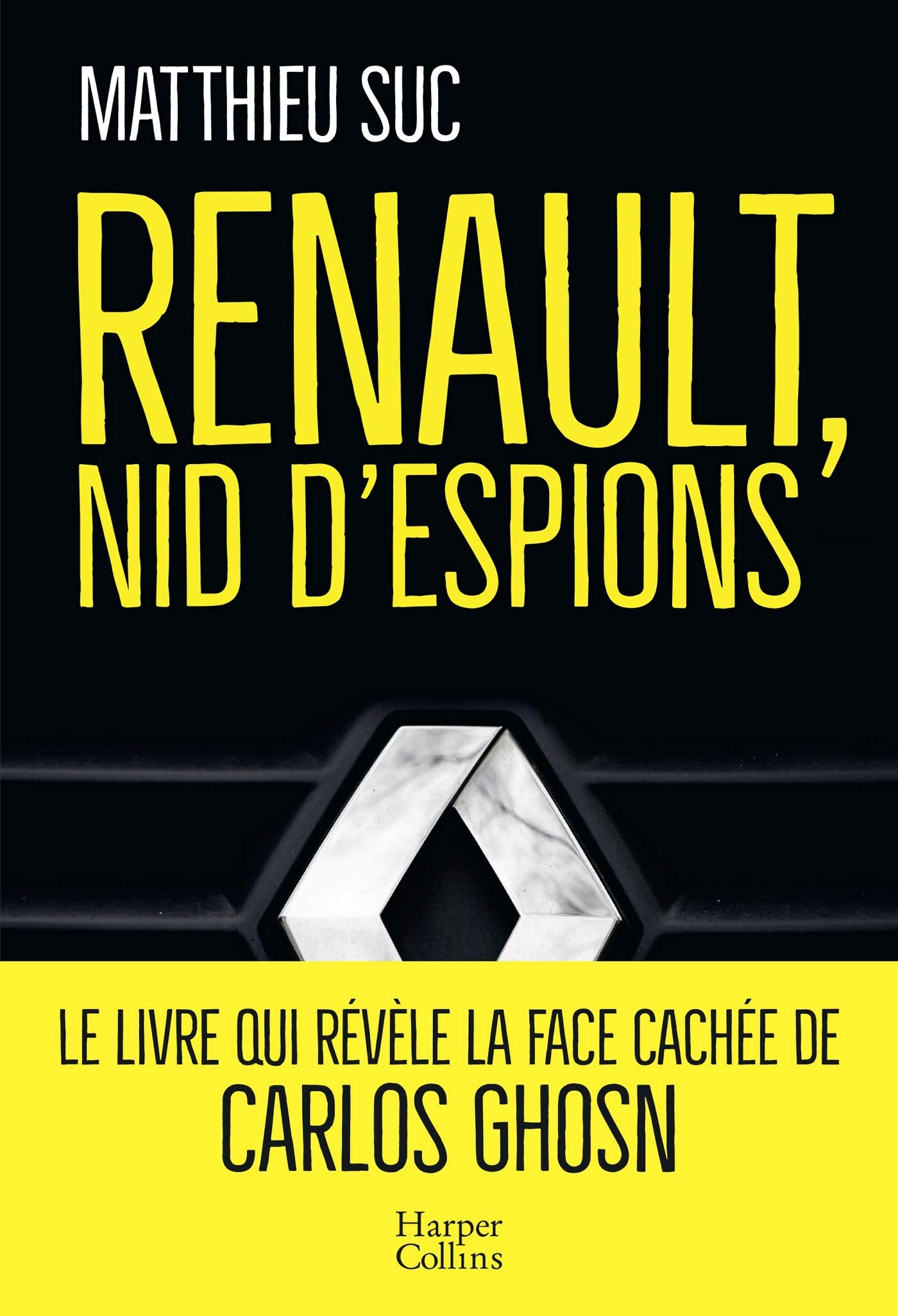 Renault, nid d'espions: Le livre qui révèle la face cachée de Carlos Ghosn 9791033904403