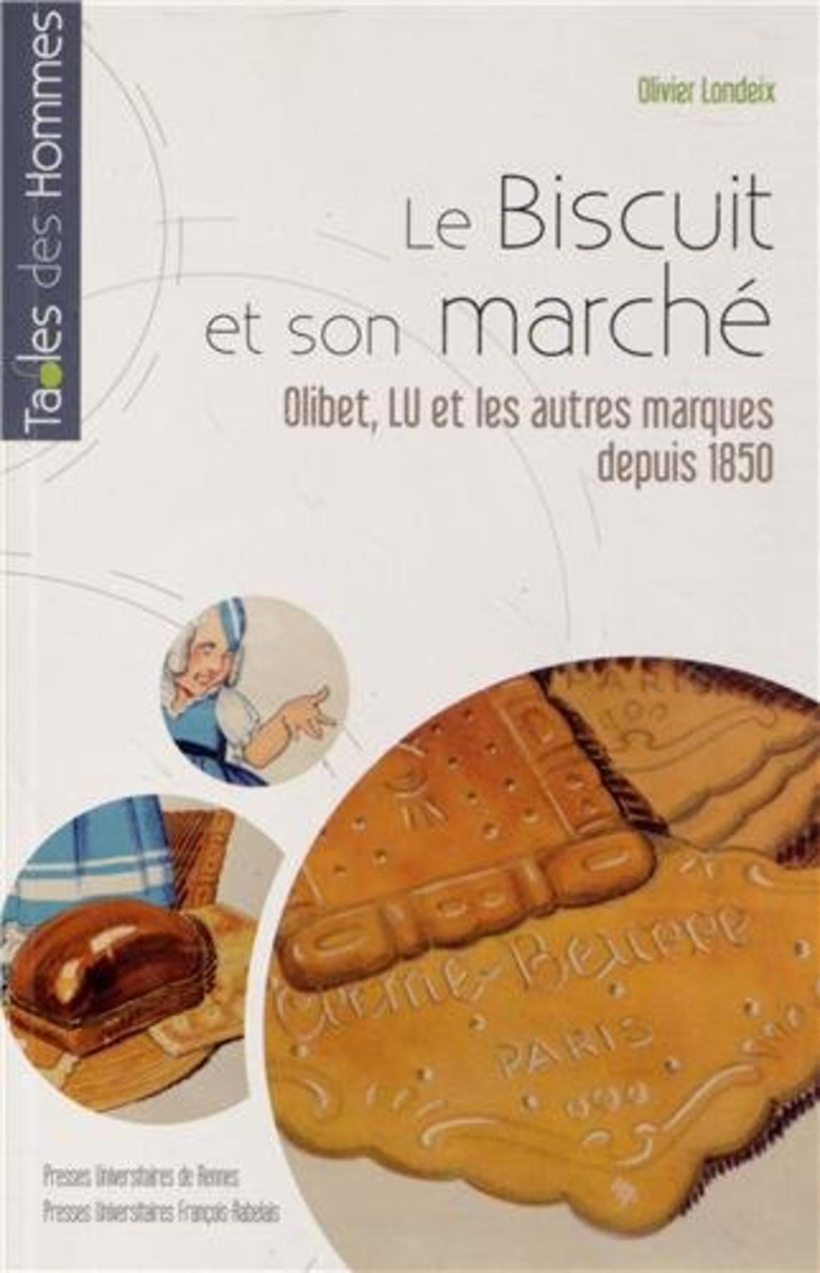 Le biscuit et son marché: Olibet, LU et les autres marques depuis 1850 9782753520820