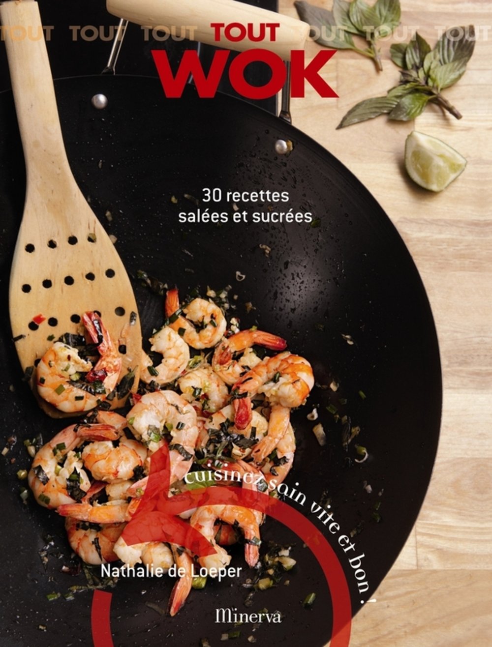 Tout Wok: 30 Recettes salées et sucrées 9782830710212