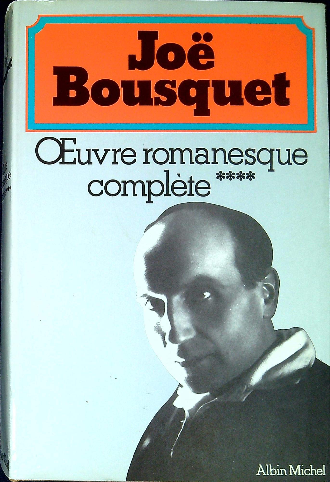 OEuvre romanesque complète - tome 4: Le Livre heureux, Journal littéraire 9782226021328