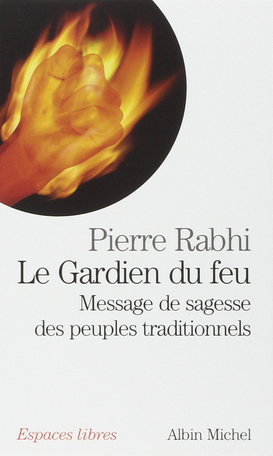 Le Gardien du Feu : Message de sagesse des peuples traditionnels 9782226138385