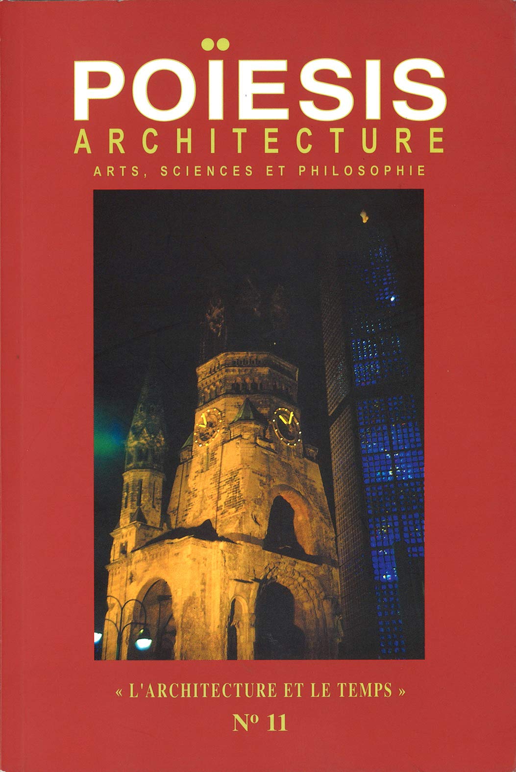 Revue POÏESIS n° 11: L’architecture, la ville et le temps I / « L’architecture et le temps » 9782917138120