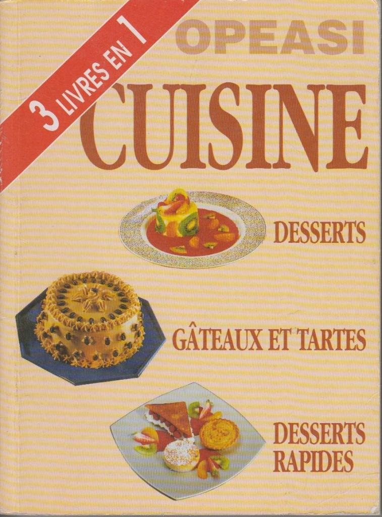 Desserts, gâteaux et tartes, desserts rapides (OPEASI cuisine) 9783907499078