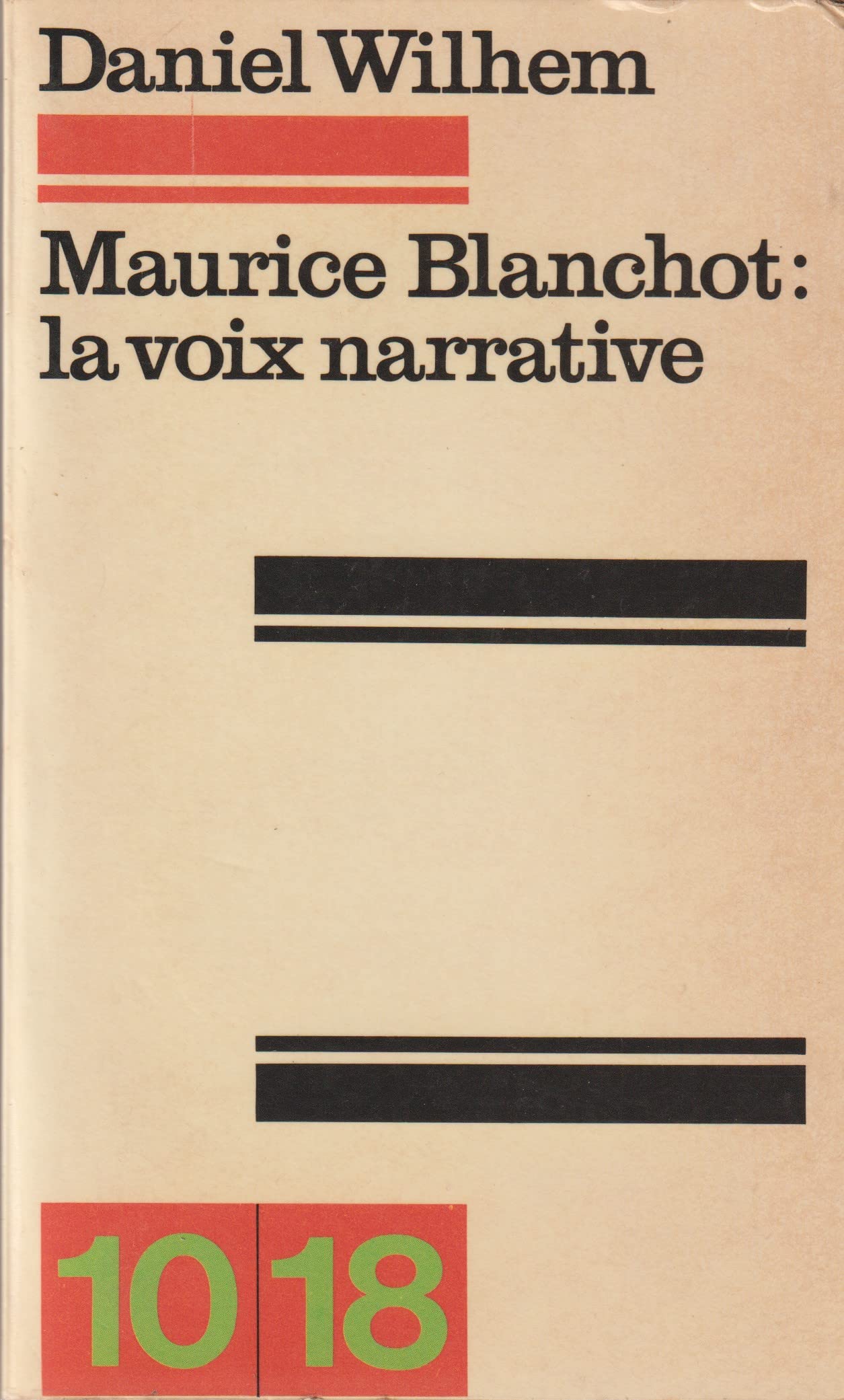 Maurice Blanchot, la voix narrative (10-18) 