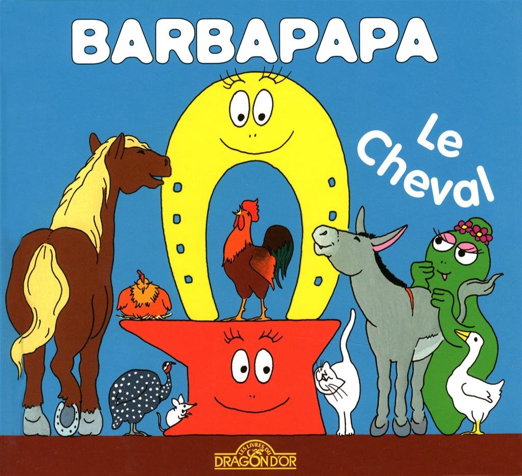 Barbapapa - Le Cheval - Album illustré - Dès 2 ans 9782878813289