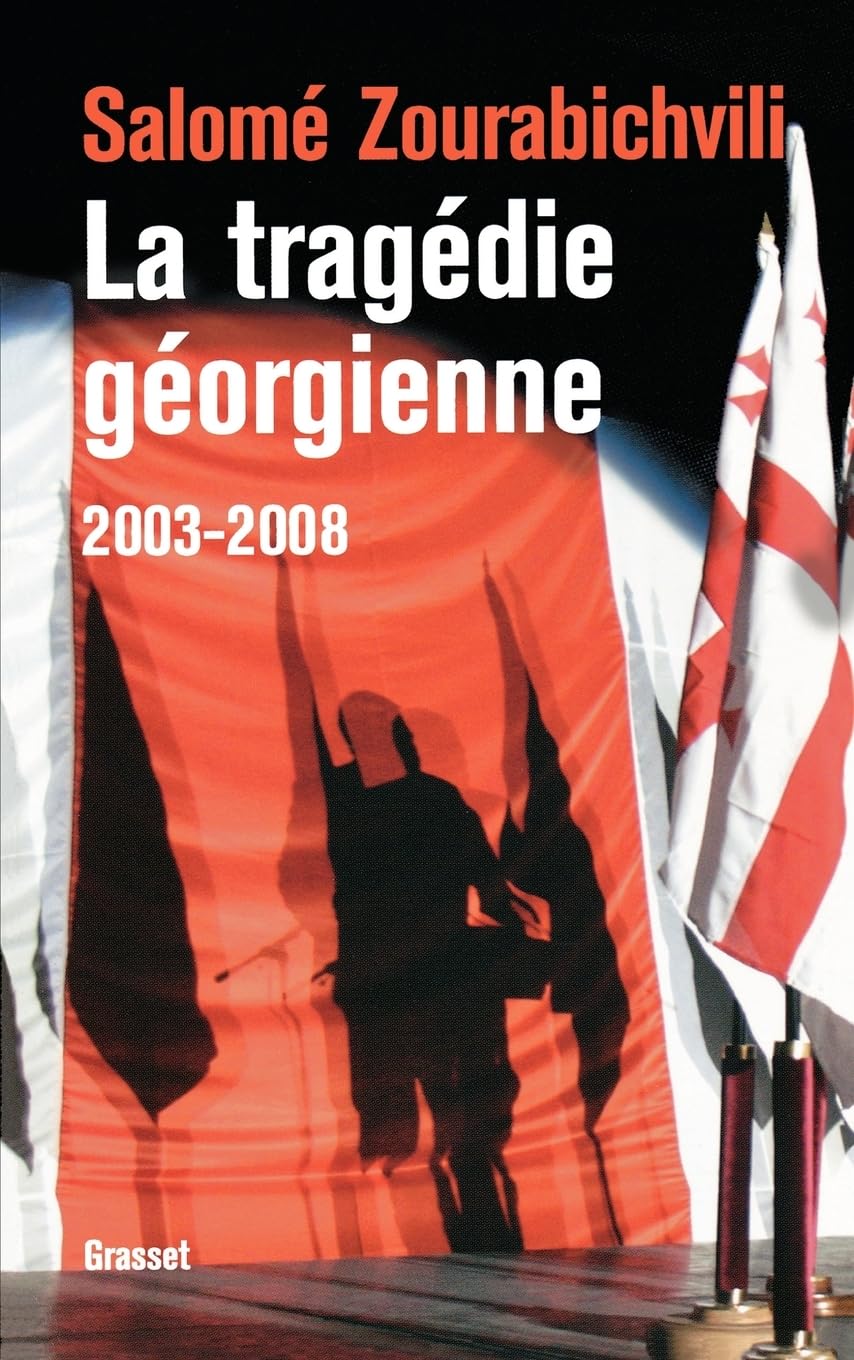 La tragédie géorgienne, 2003-2008 9782246753919