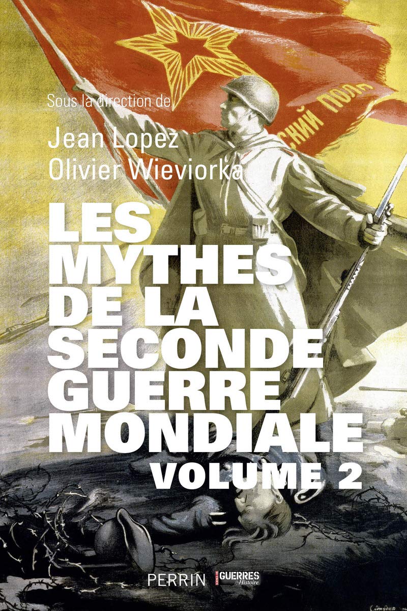 Les Mythes de la Seconde Guerre mondiale - tome 2: Volume II (2) 9782262066536