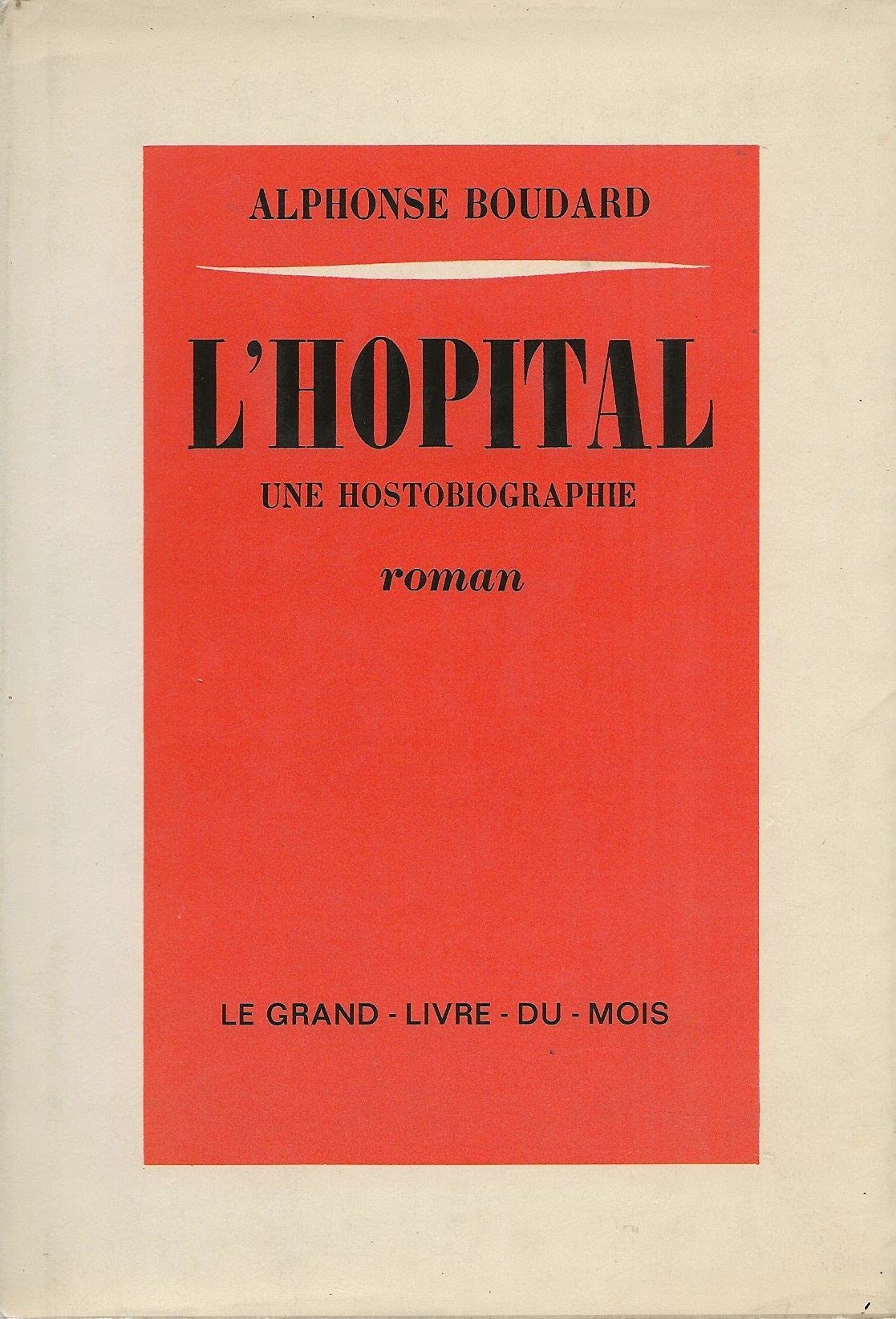 L'hôpital. une hostobiographie 