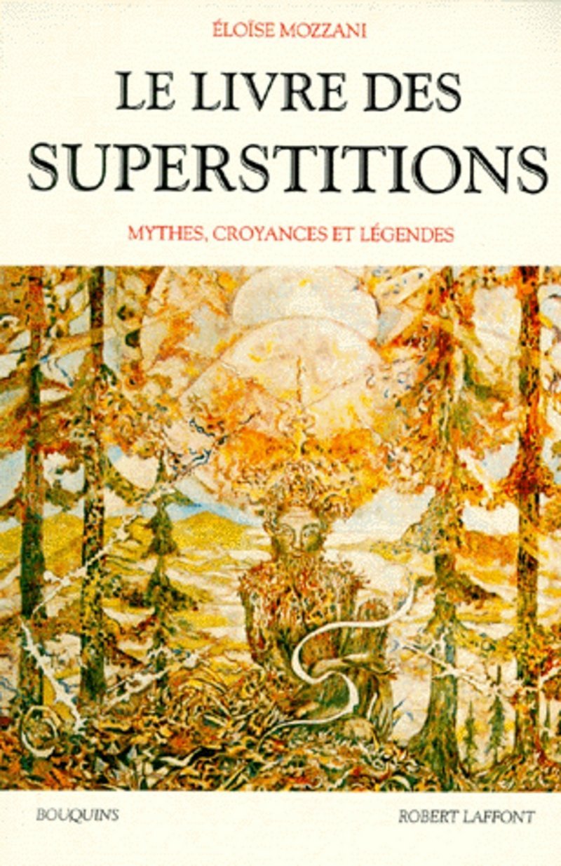 Le livre des superstitions - mythes, croyances et légendes 9782221068304
