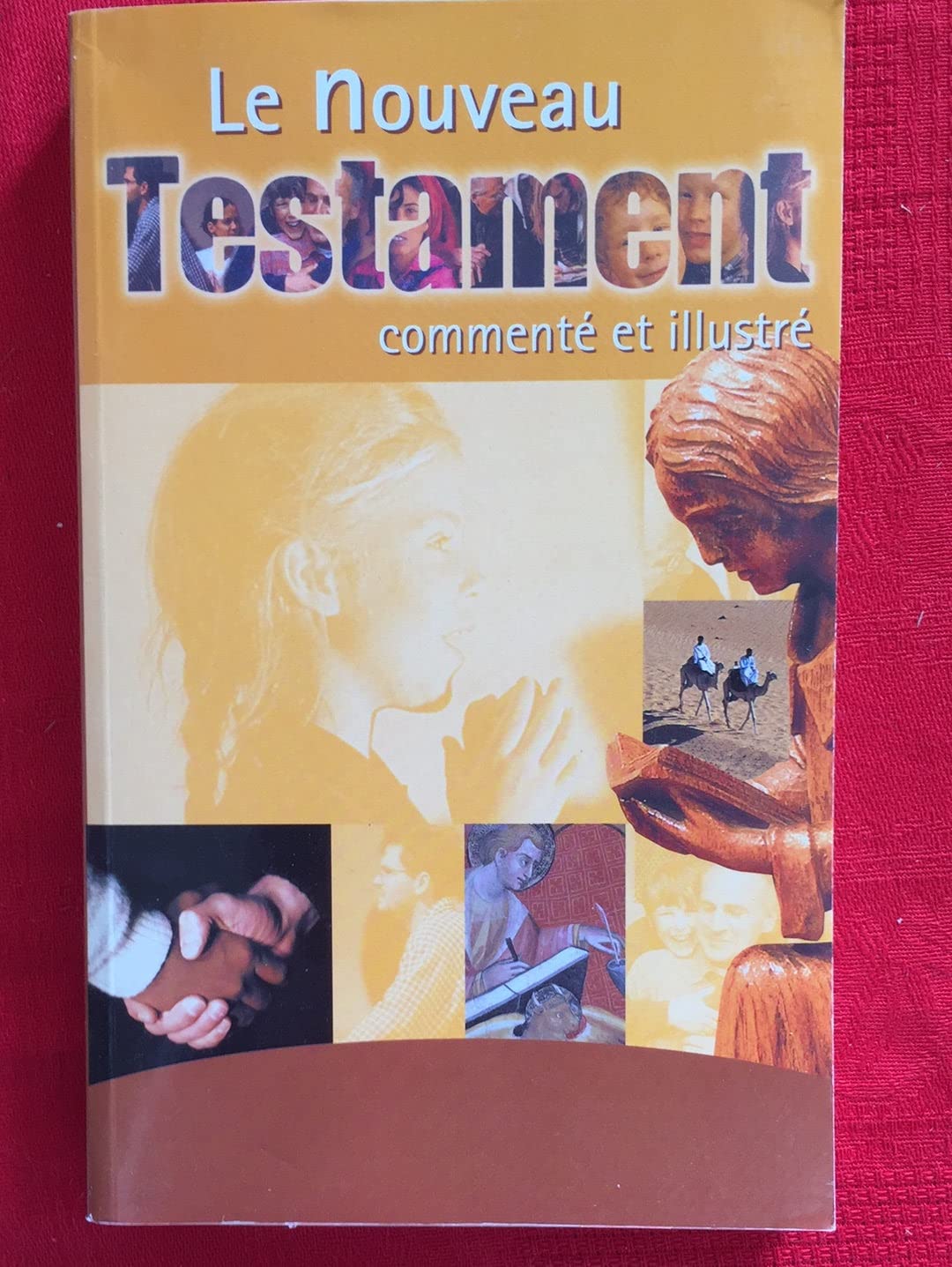 Le Nouveau Testament: Commentée et illustrée, en français courant 9782853002608