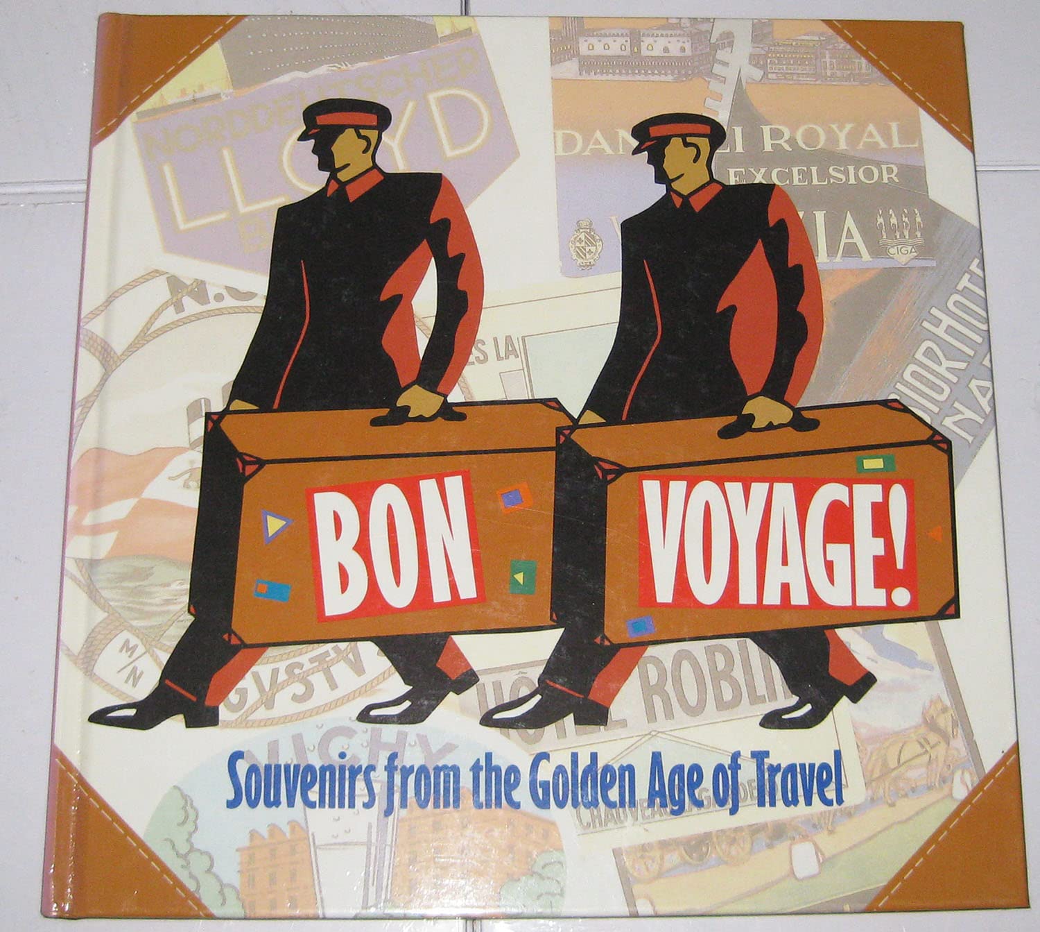 Bon Voyage: Souvenirs from the Golden Age of Travel 9780896598980