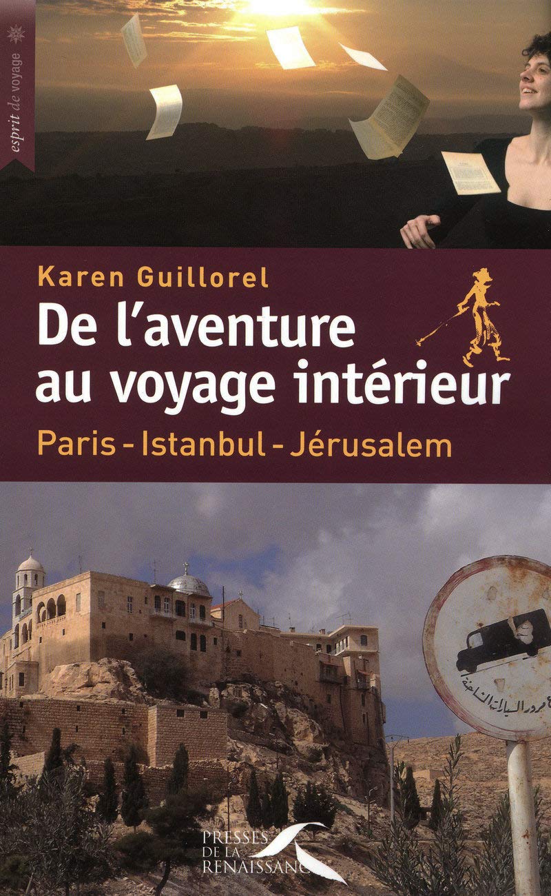 De l'aventure au voyage intérieur: Paris - Istanbul - Jérusalem 9782750904814