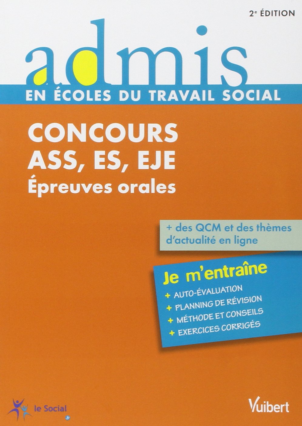 Concours ASS, ES, EJE - Épreuves orales - Entraînement: Assistant de service social, Éducateur spécialisé, Éducateur de jeunes enfants 9782311008296