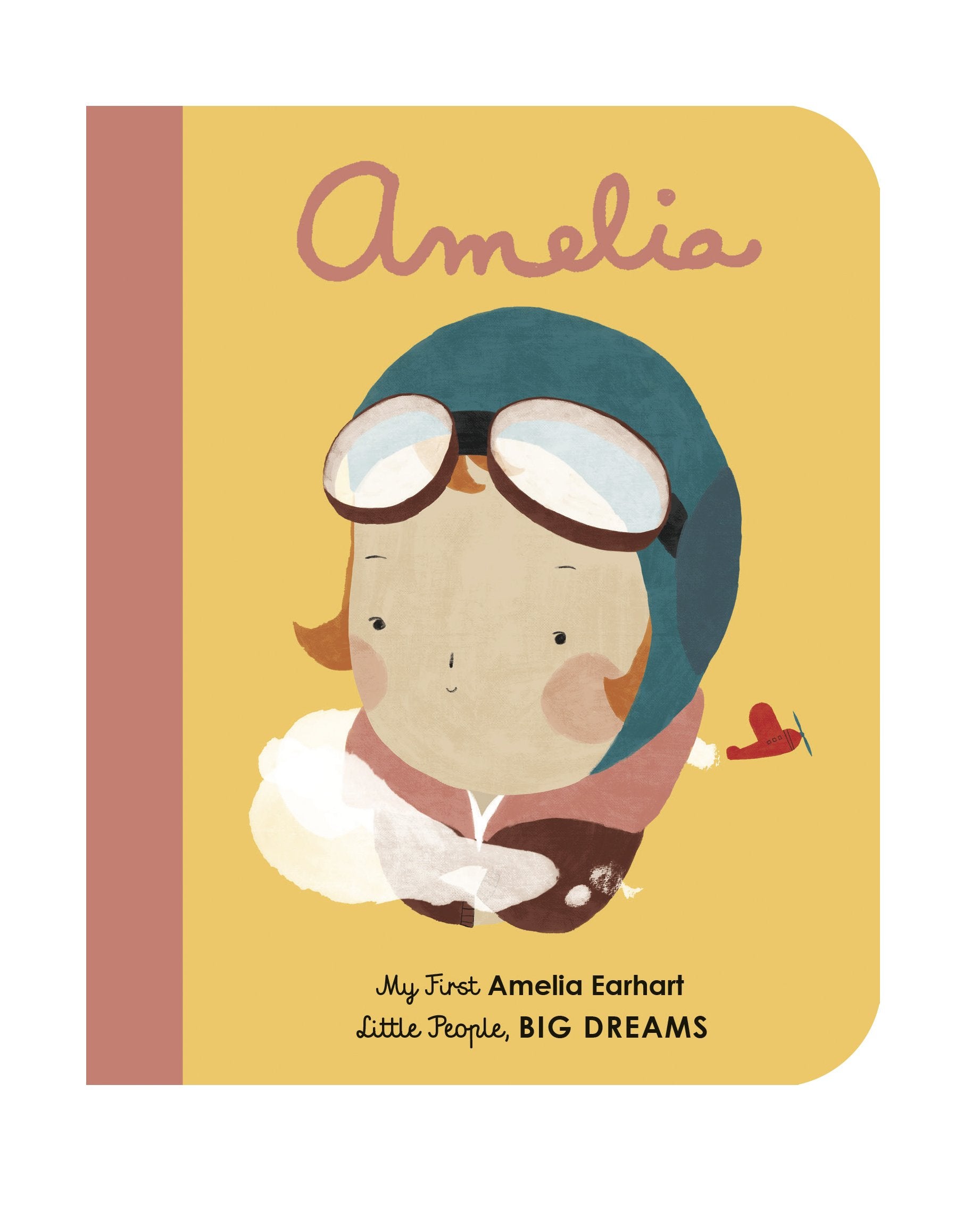 Amelia Earhart: My First Amelia Earhart: 3 (Little People, Big Dreams) 9781786032515