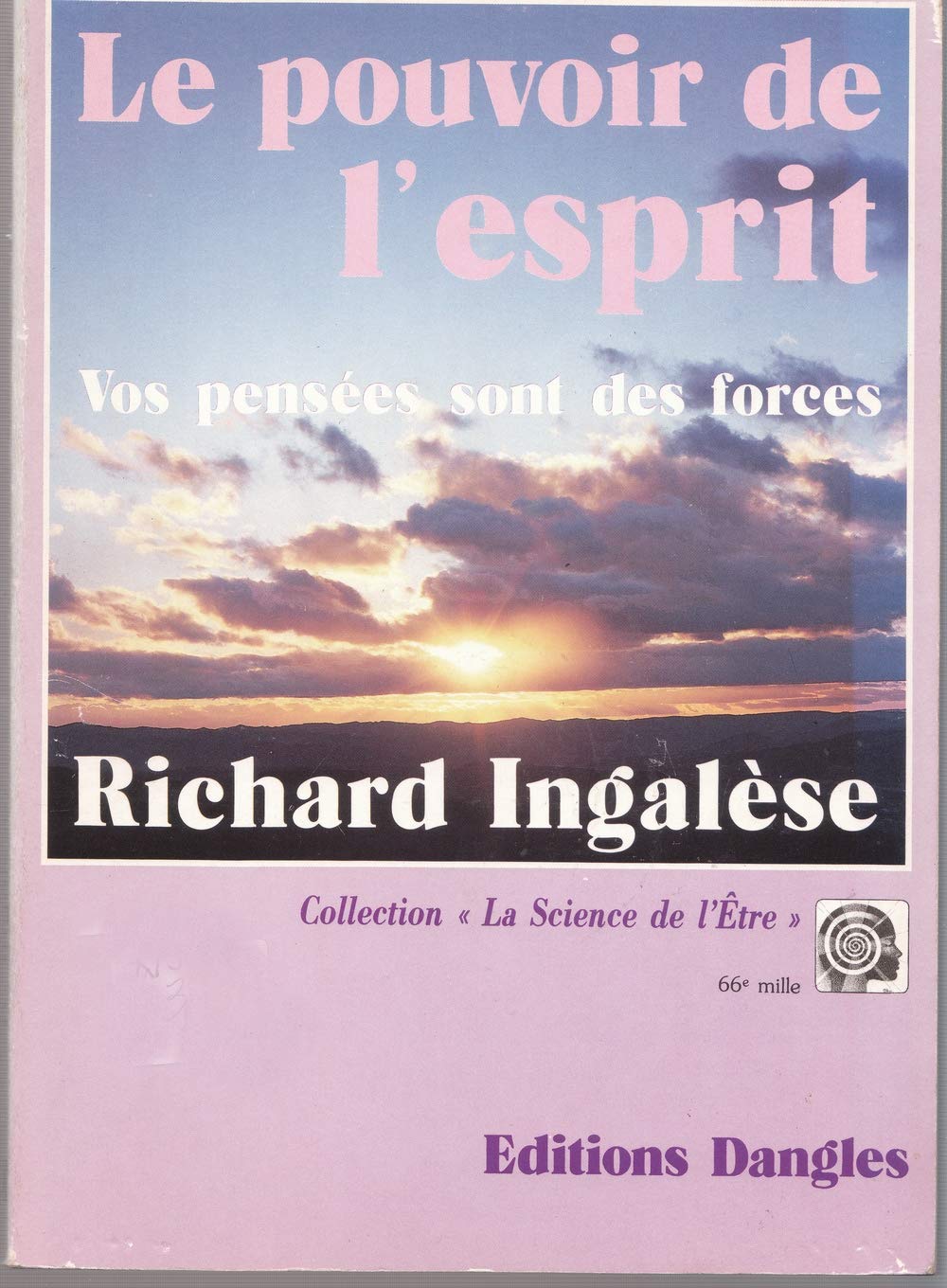 Le pouvoir de l'esprit : Vos pensées sont des forces 9782703300465