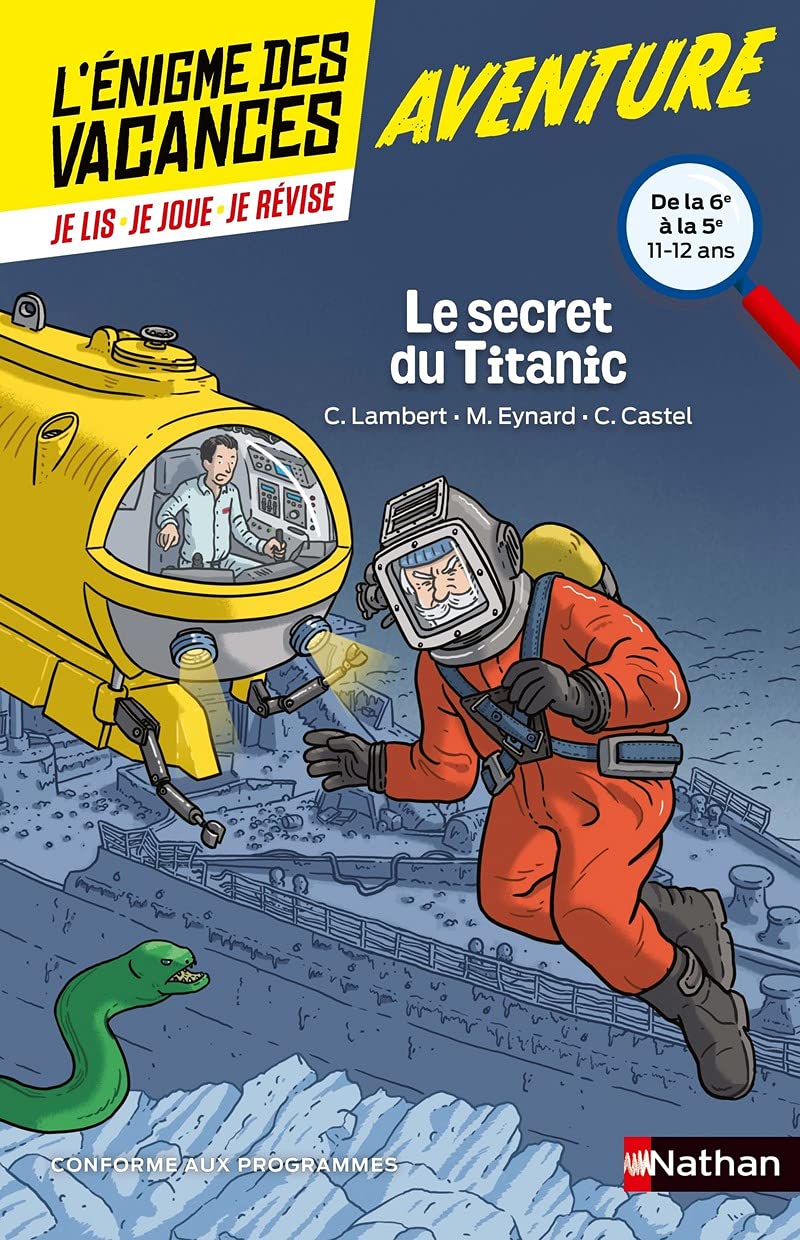 L'énigme des vacances - Le secret du Titanic - Un roman-jeu pour réviser les principales notions du programme - 6e vers 5e - 11/12 ans 9782091931470