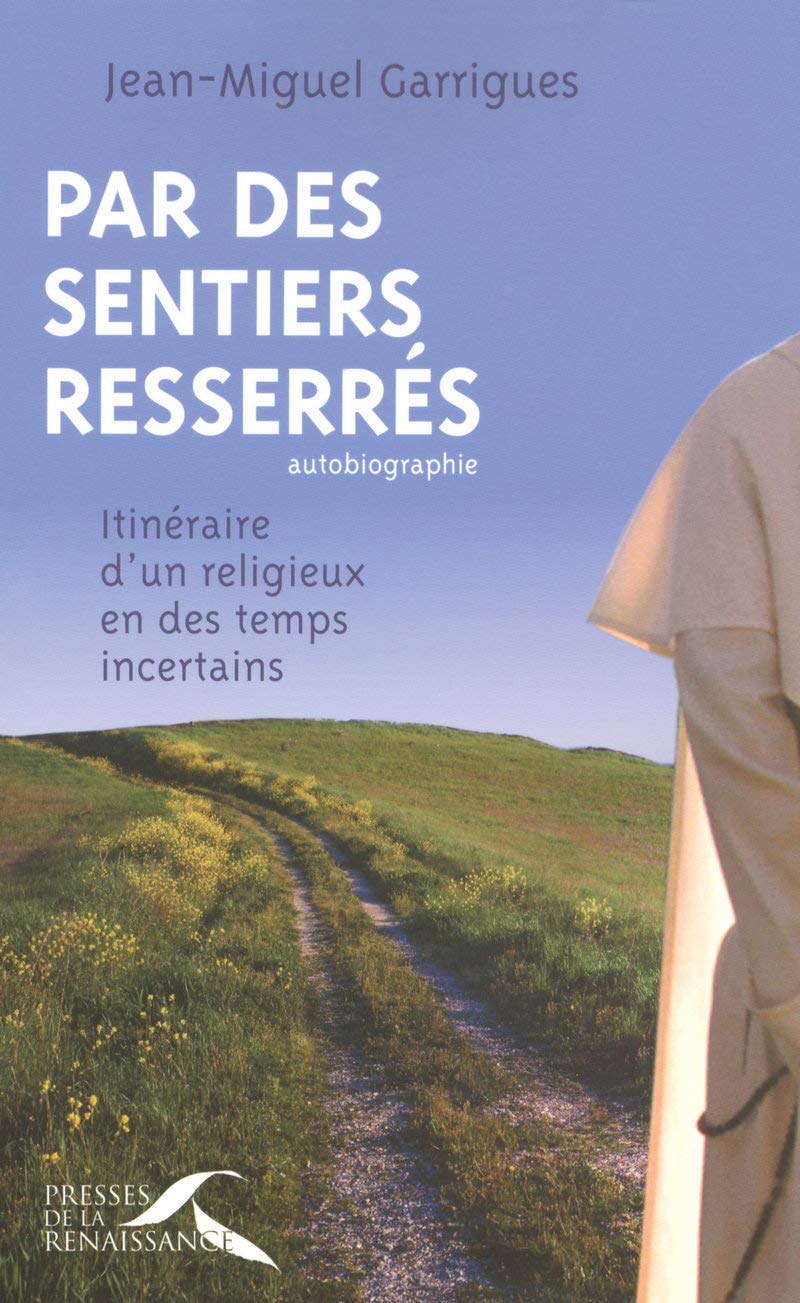 Par des sentiers resserrés: Itinéraire d'un religieux en des temps incertains 9782750903503