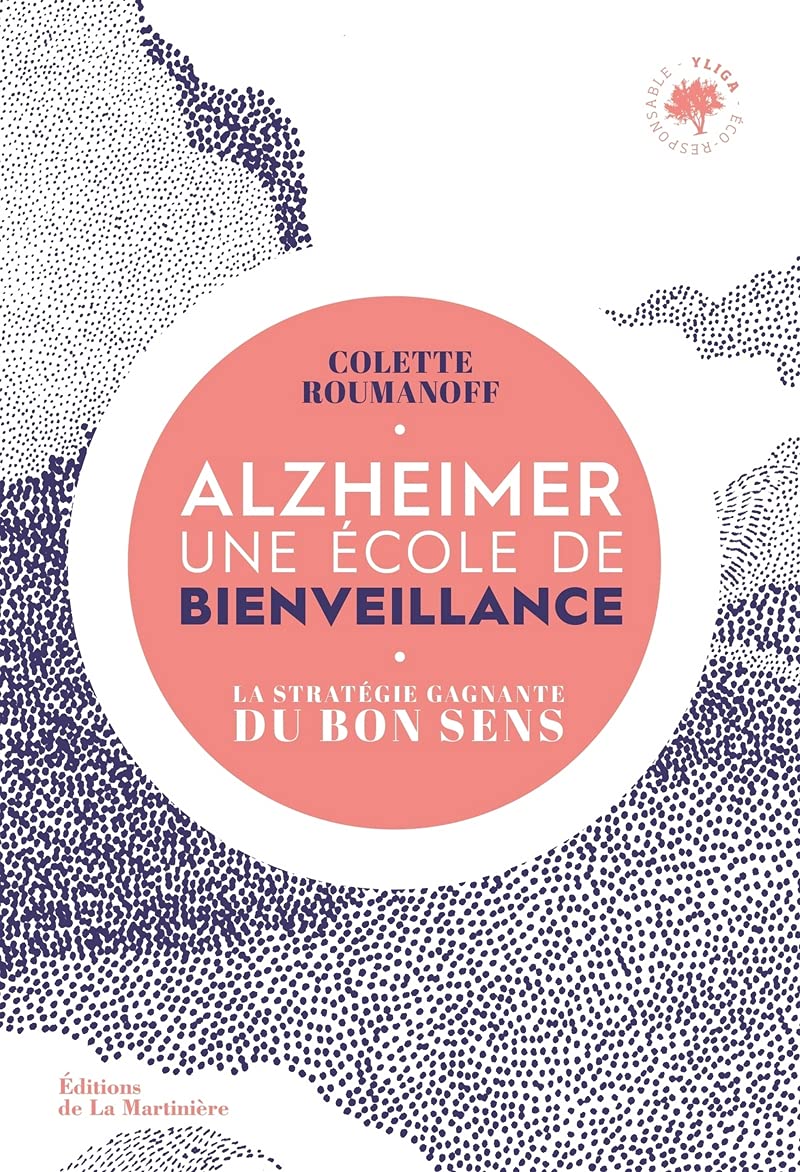 Alzheimer, une école de bienveillance: La stratégie gagnante du bon sens 9782732497921