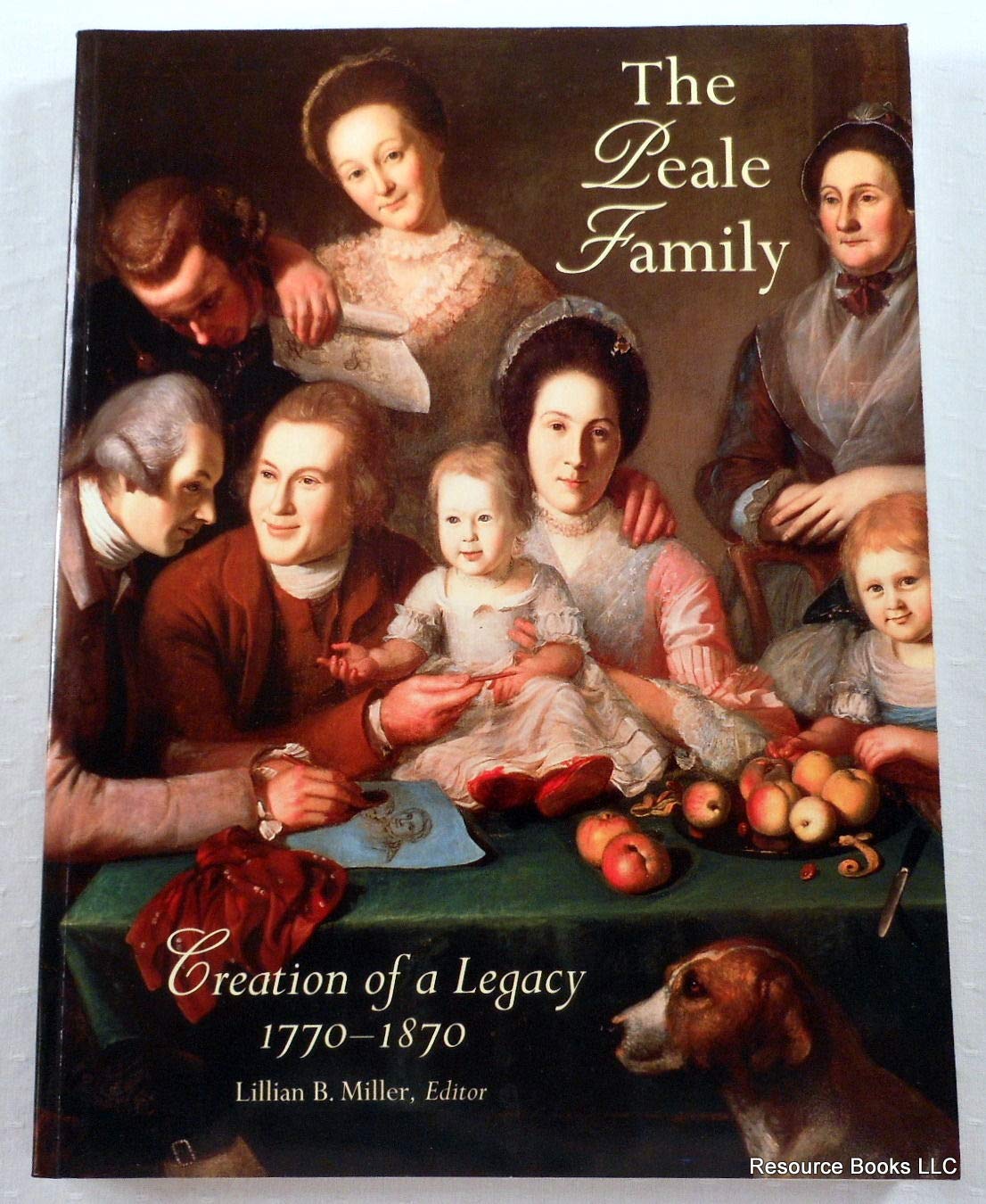The Peale Family: Creation of a Legacy 1770-1870 9780789202482