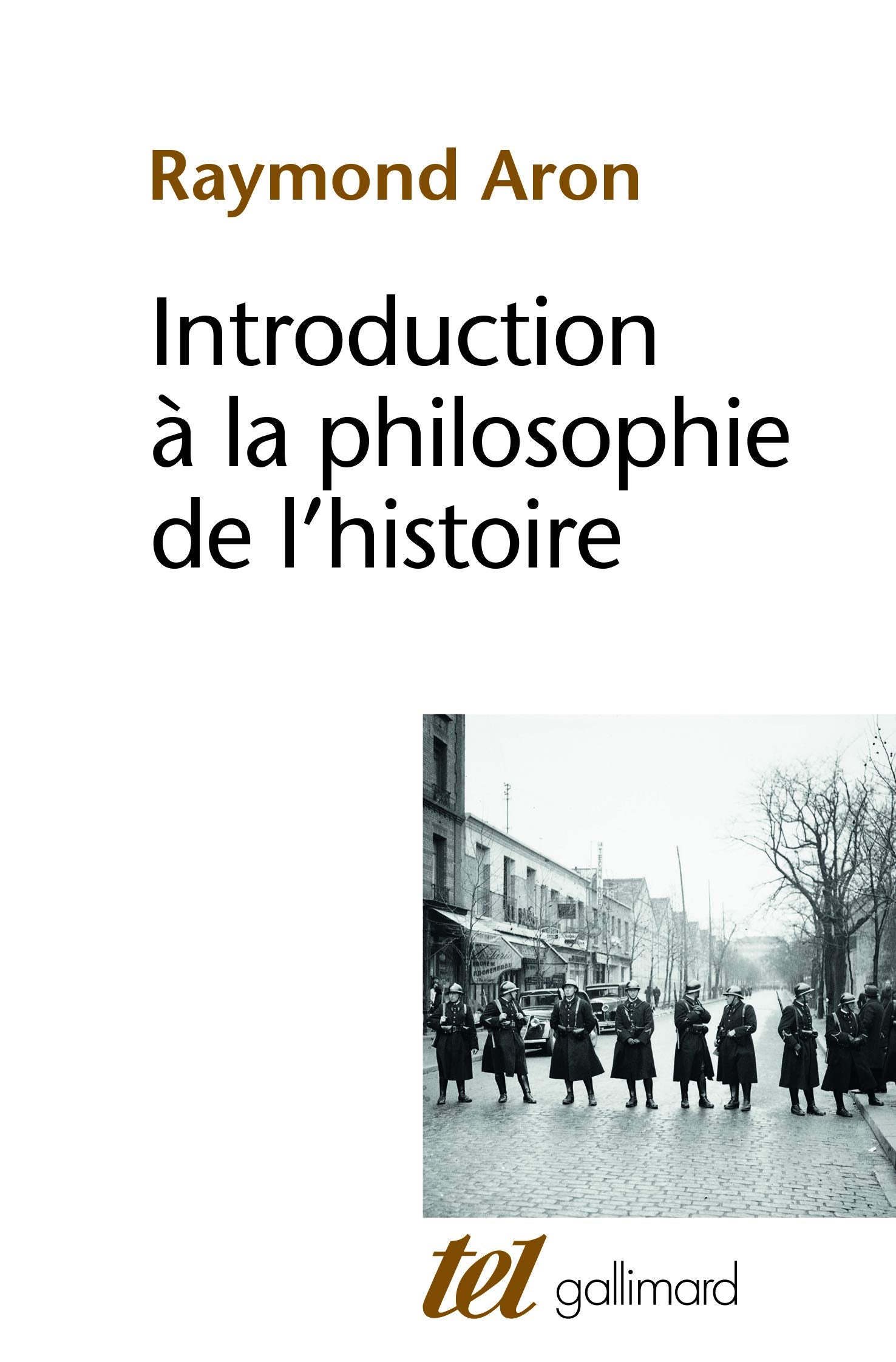 Introduction à la philosophie de l'histoire: Essai sur les limites de l'objectivité historique 9782070723539