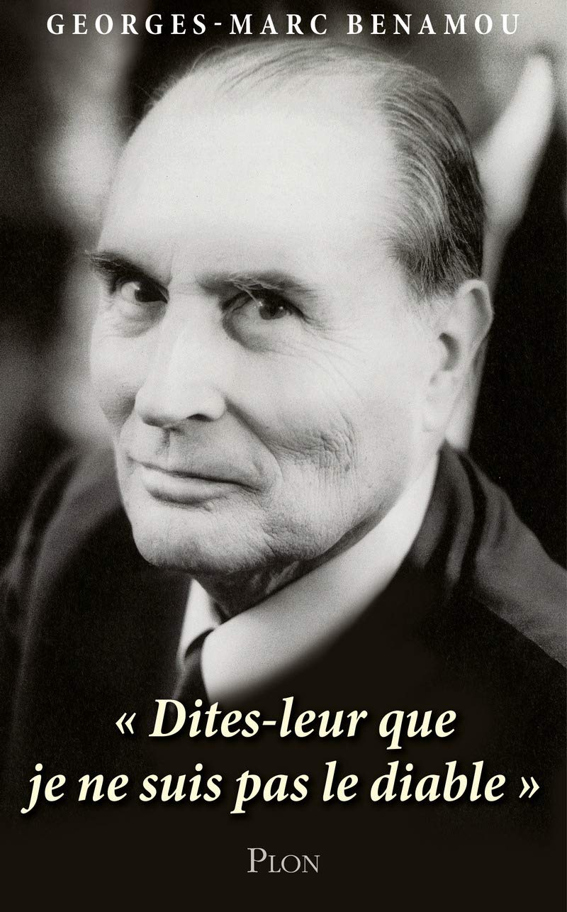 Mitterrand : "Dites-leur que je ne suis pas le diable." 9782259248617