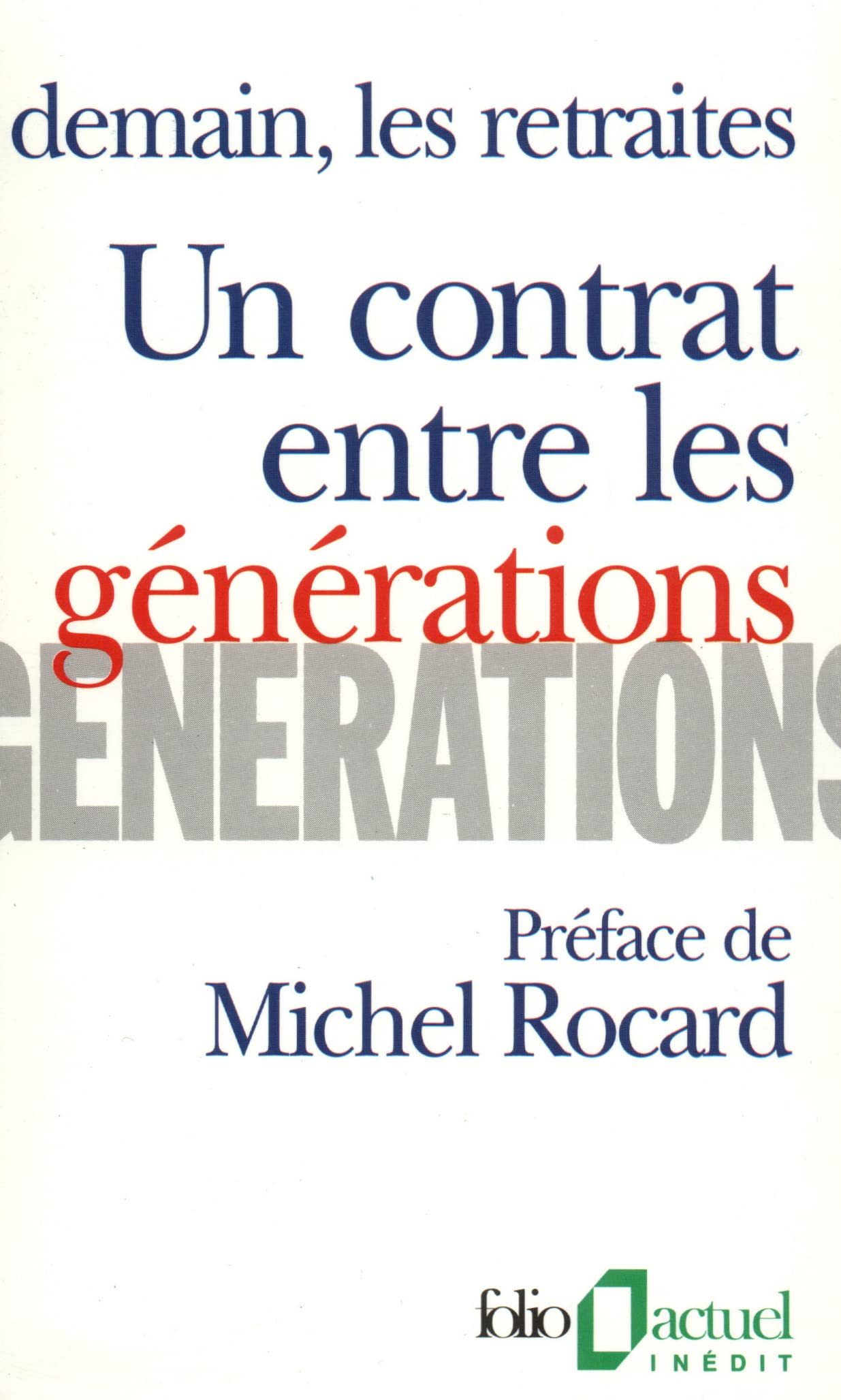 Un Contrat entre les générations: Demain, les retraites 9782070326365