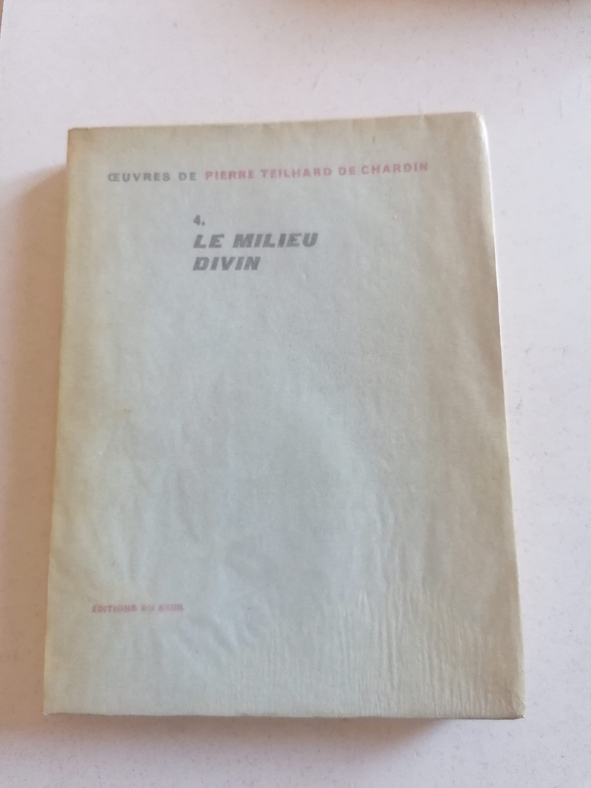 Broché - Oeuvres de pierre teilhard de chardin 4. le milieu divin 