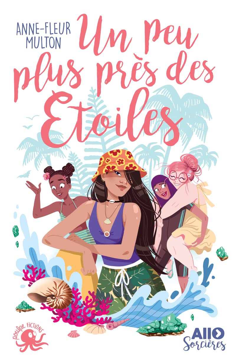 Allô sorcières - Un peu plus près des étoiles - Lecture roman jeunesse humour féminisme girl power - Dès 9 ans 9782377420339