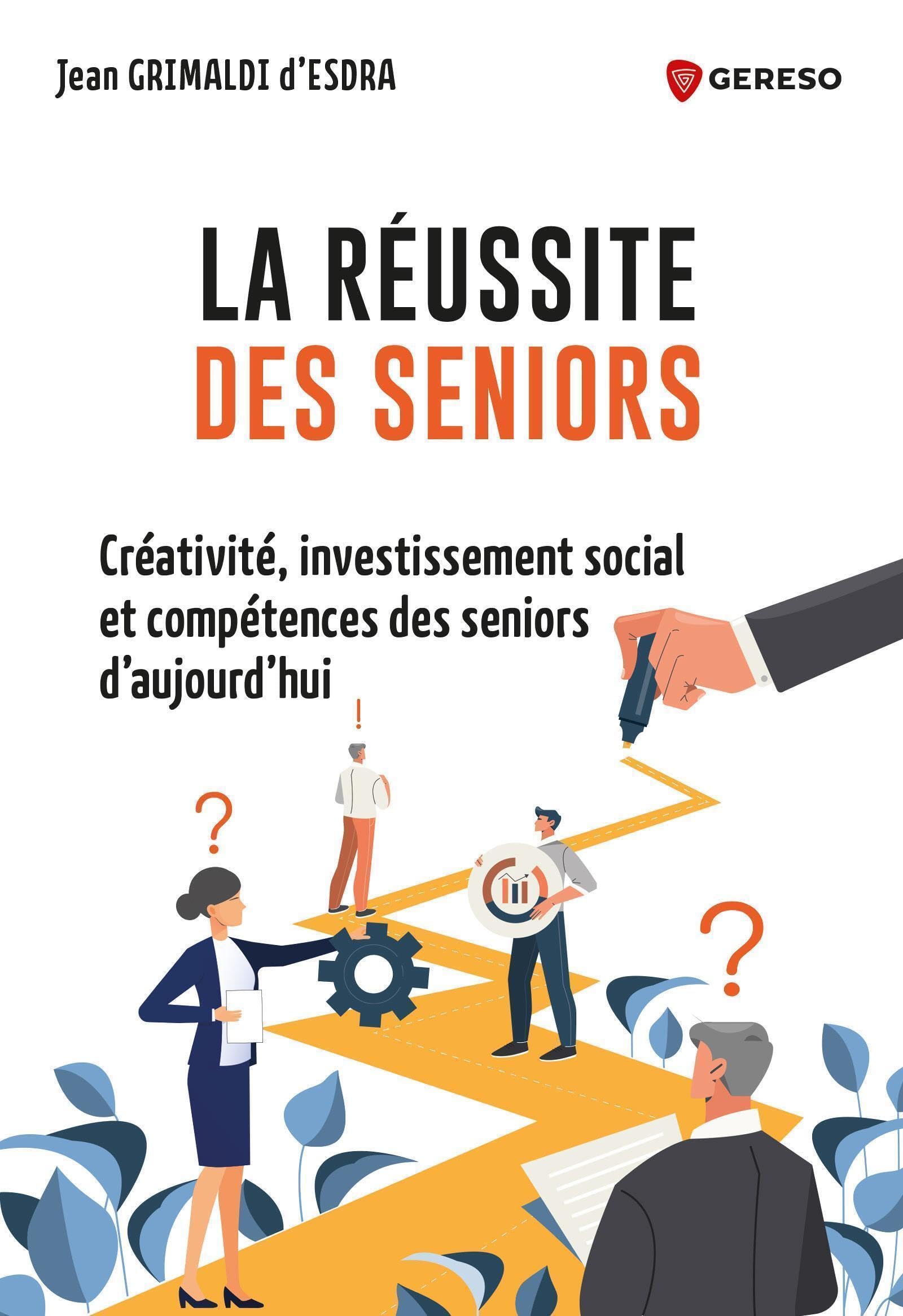 La réussite des seniors: Créativité, investissement social et compétence des seniors d'aujourd'hui 9791039700160