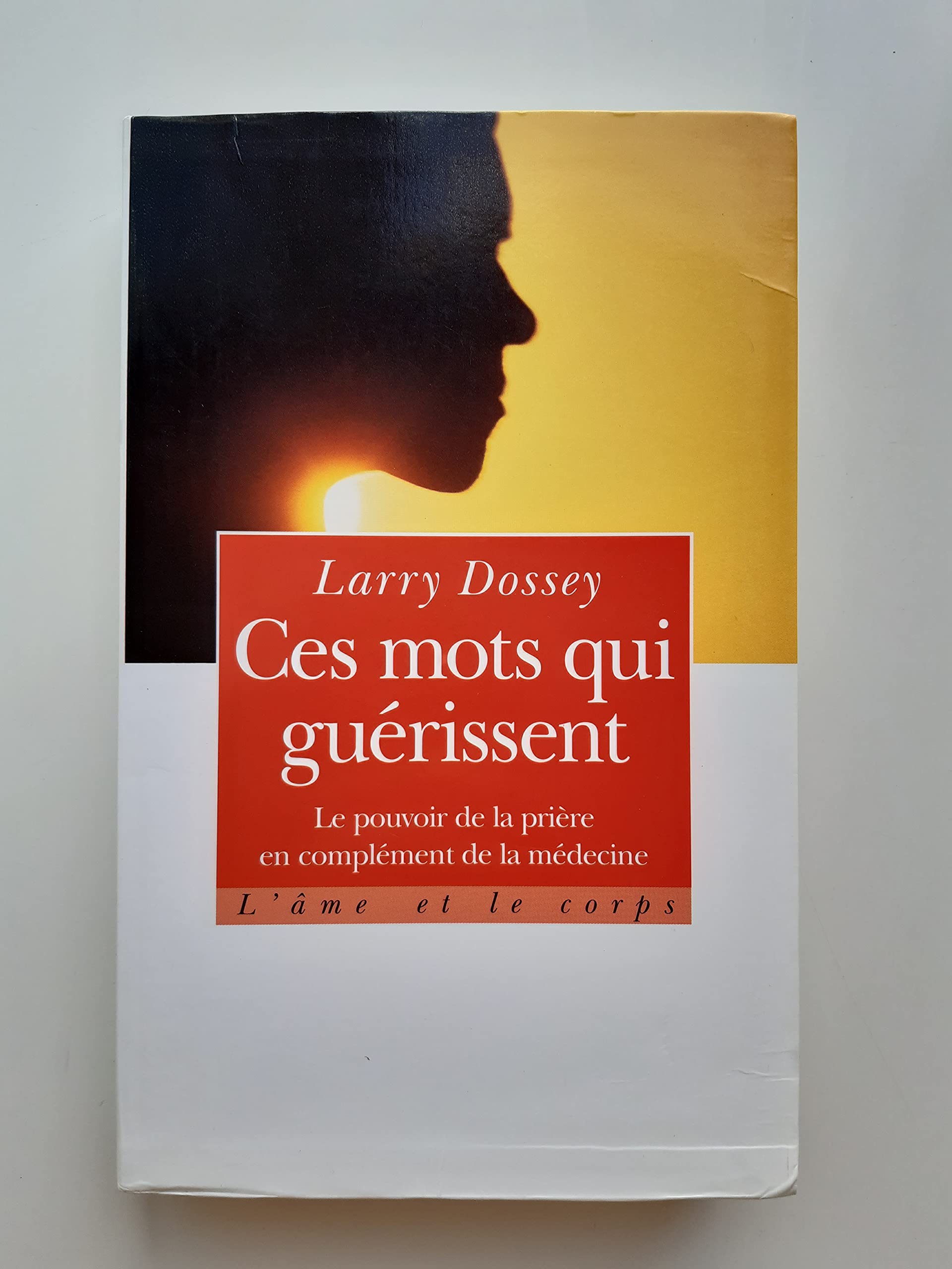 Ces mots qui guérissent : Le pouvoir de la prière en complément de la médecine 9789706541048
