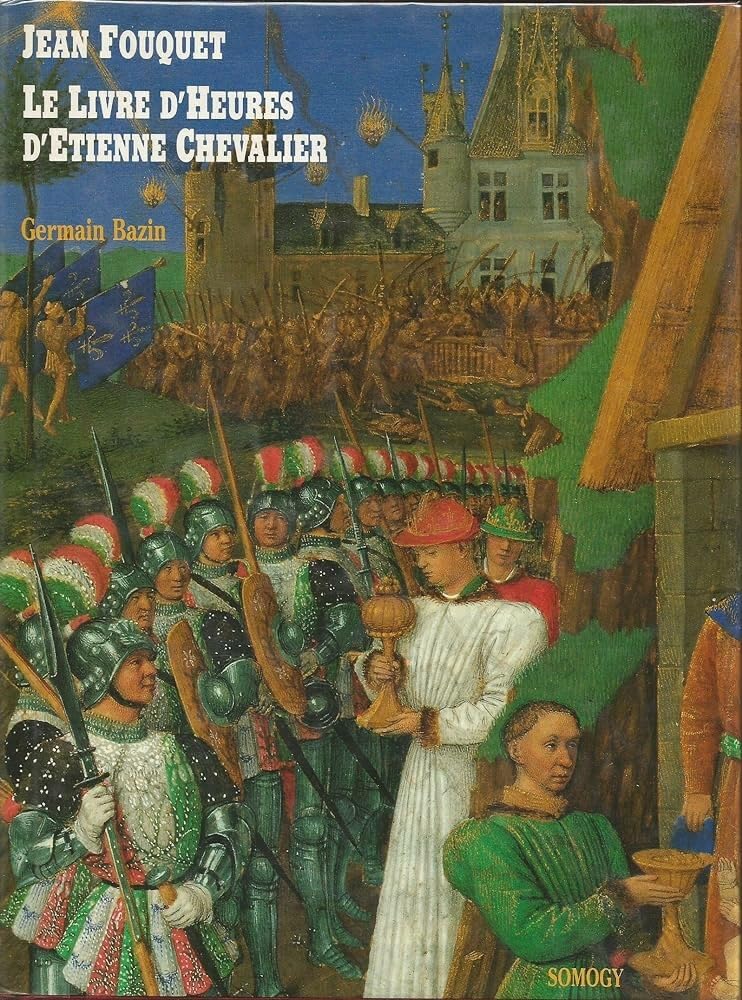 Jean Fouquet: Le Livre d'heures d'Etienne Chevalier 9782850561948